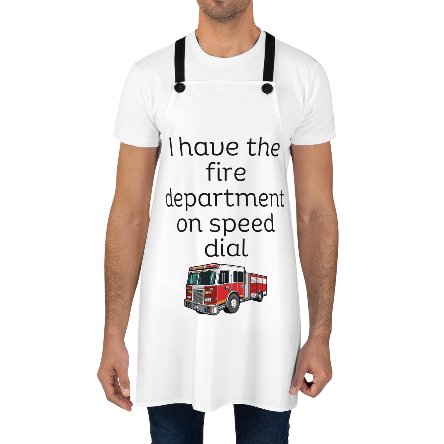 "I have the fire department on speed dial" (black on white) Apron FD01bw1