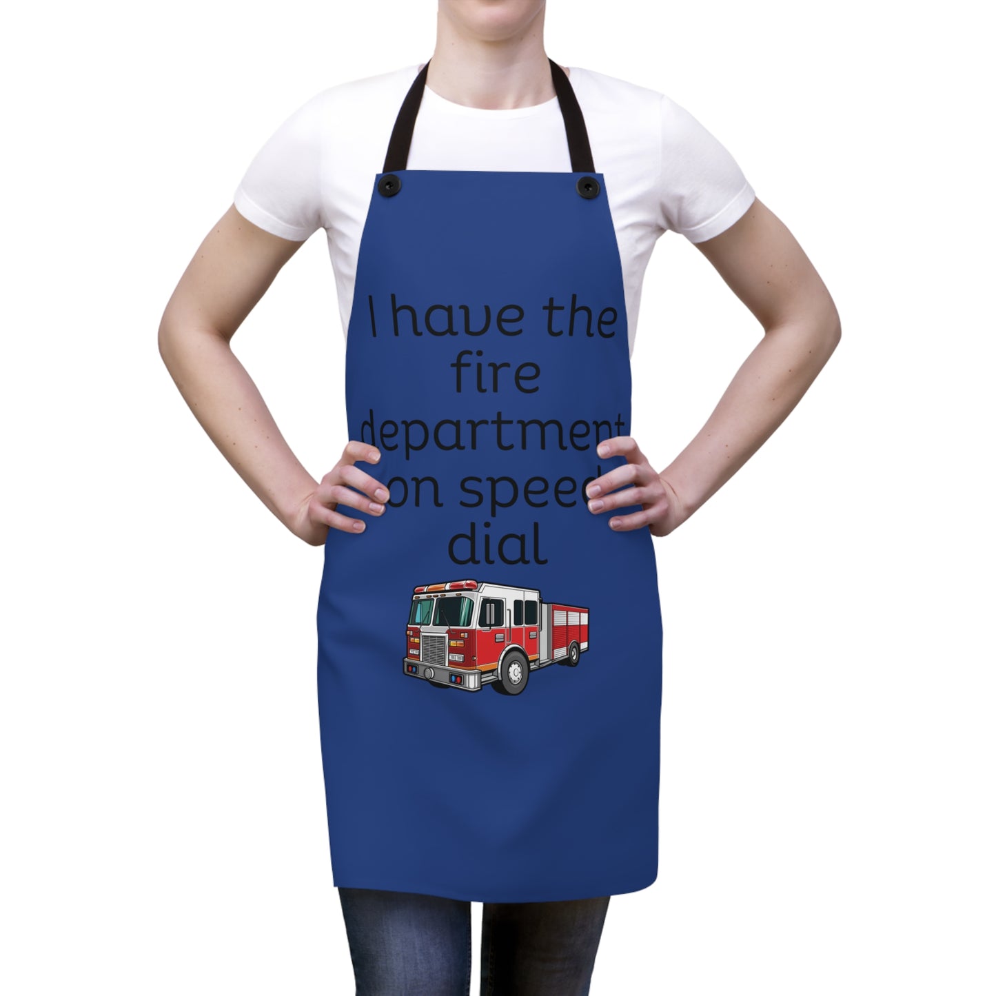 "I have the fire department on speed dial" (black on blue) Apron FD01bb1