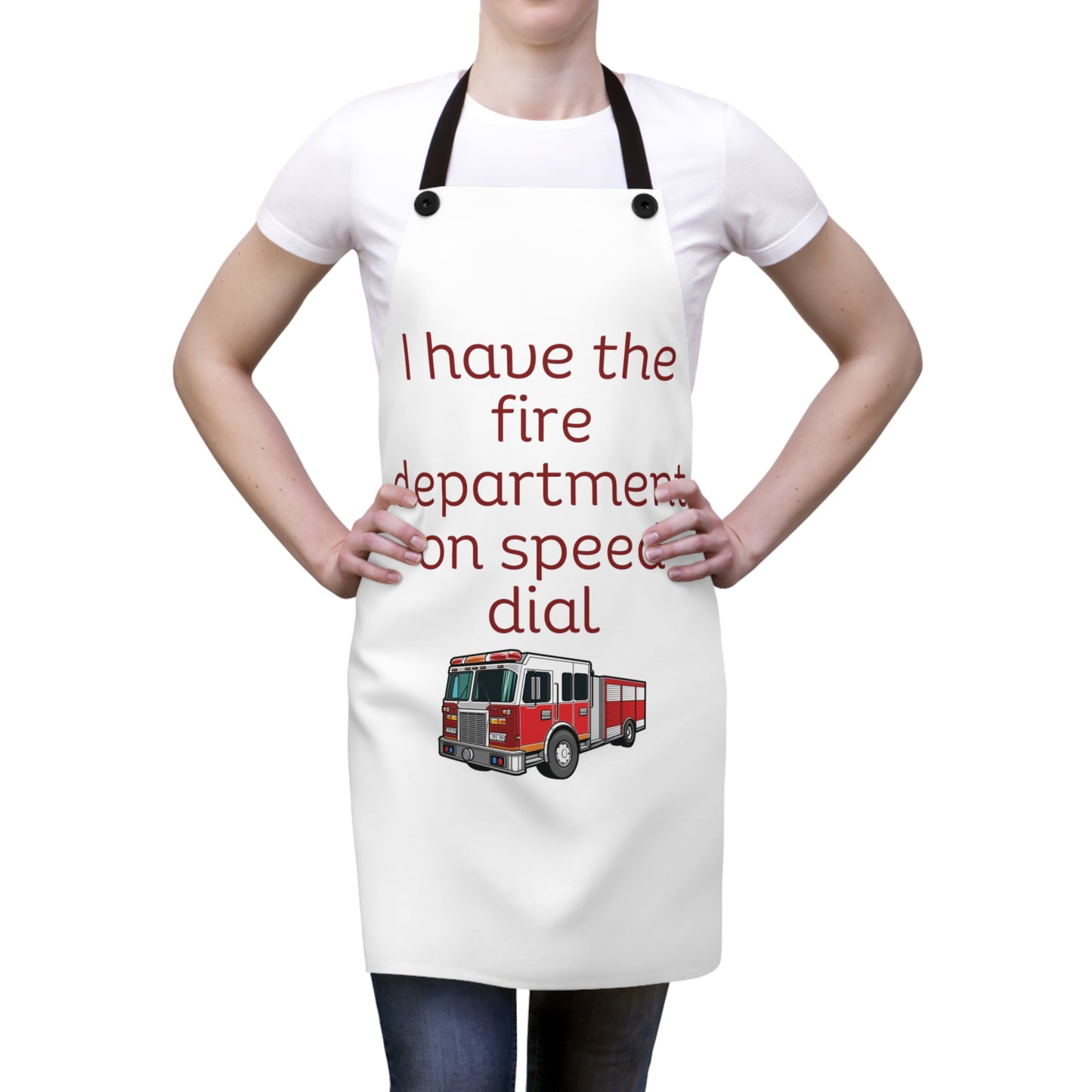 "I have the fire department on speed dial" (burgundy on white) Apron FD02bgw1