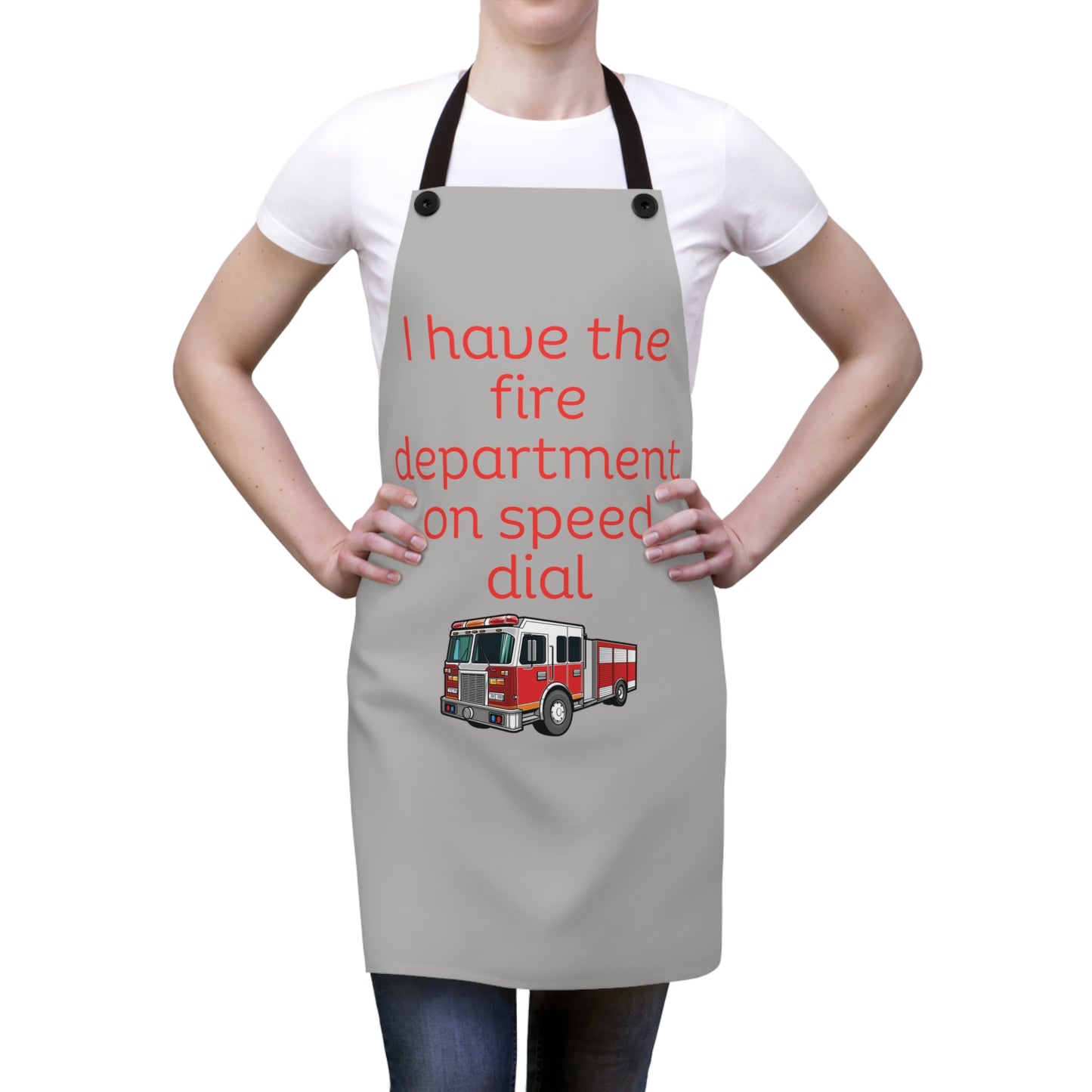 "I have the fire department on speed dial" (red on light gray) Apron FD03rlg1