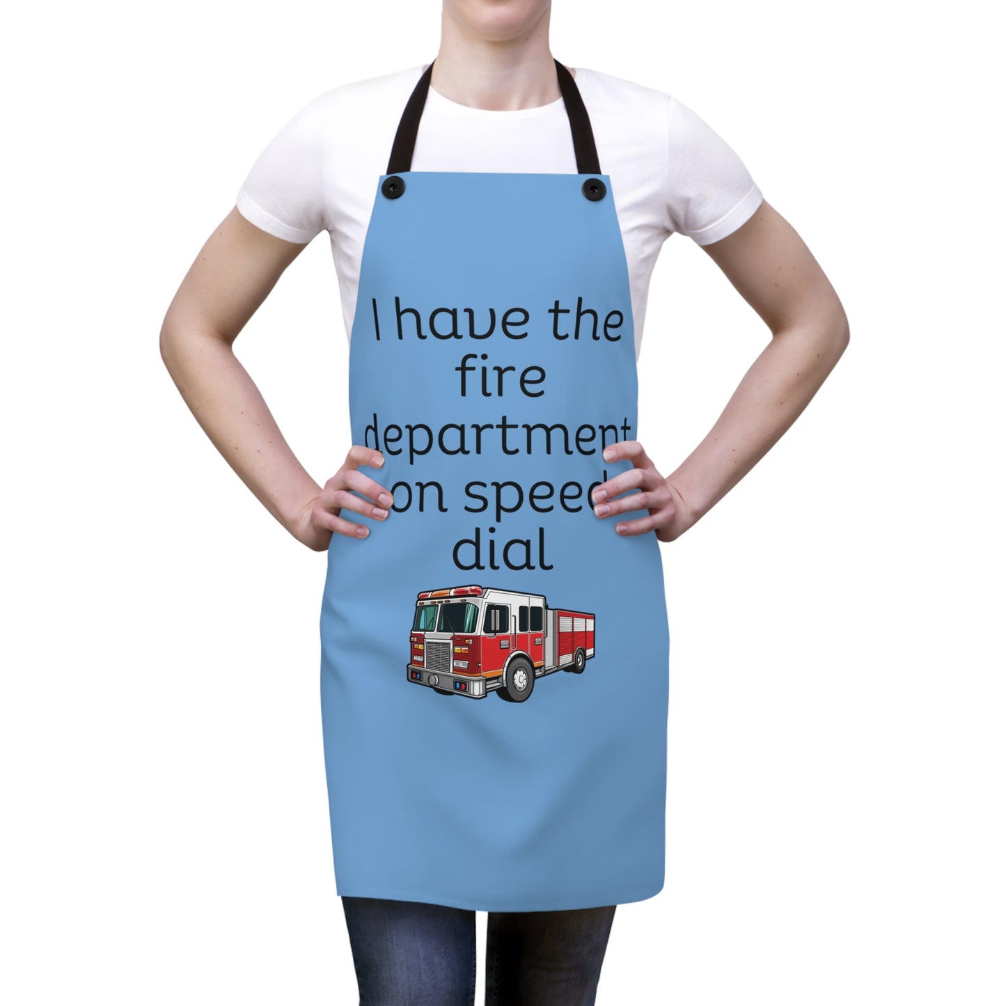 "I have the fire department on speed dial" (black on light blue) Apron FD01blb1