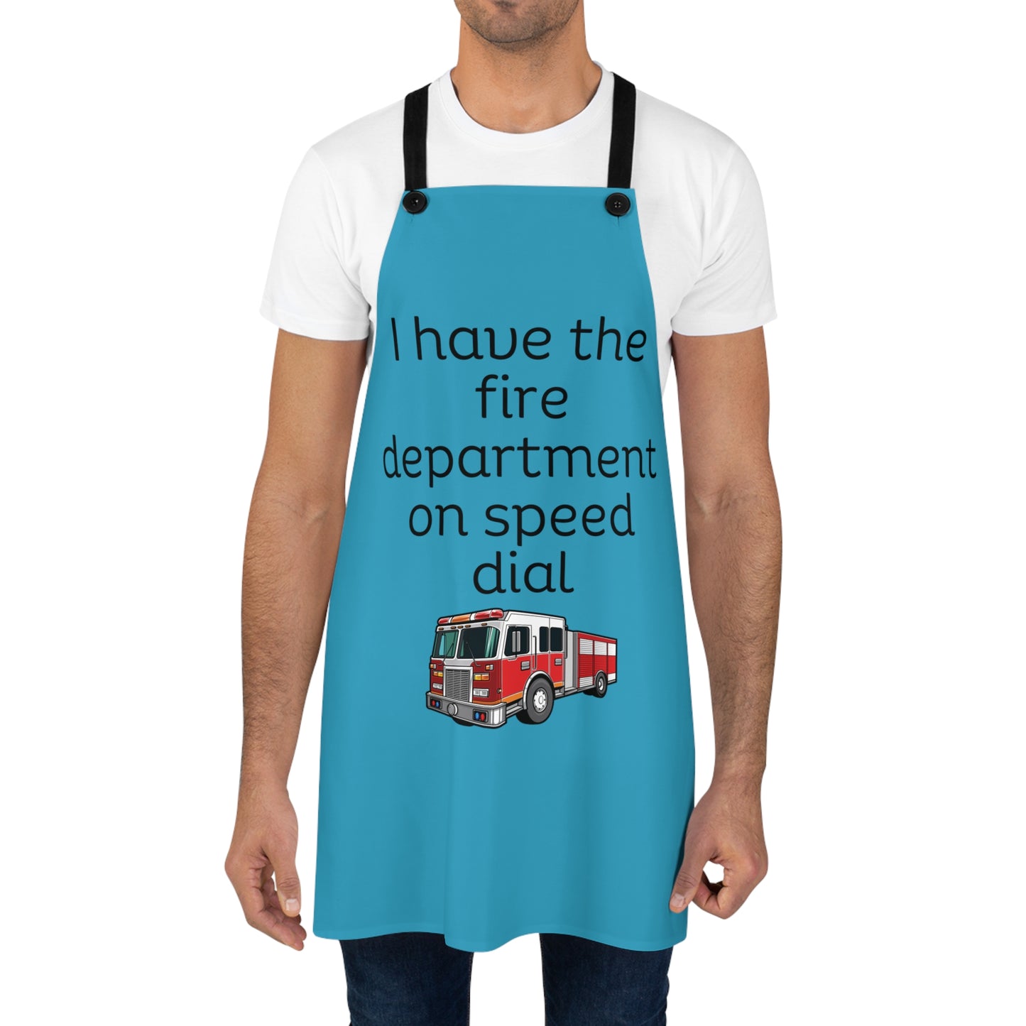 "I have the fire department on speed dial" (black on turquoise) Apron FD01btq1