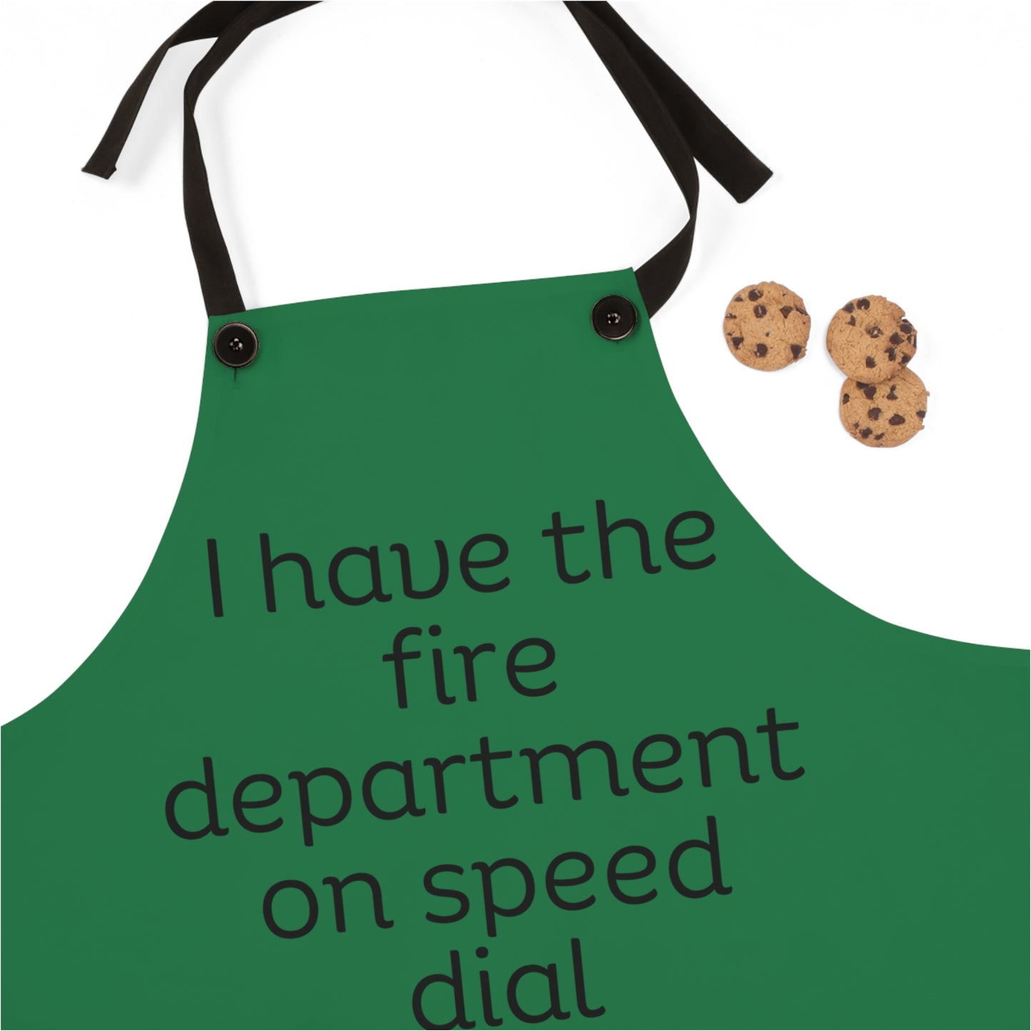 "I have the fire department on speed dial" (black on dark green) Apron FD01bdg1