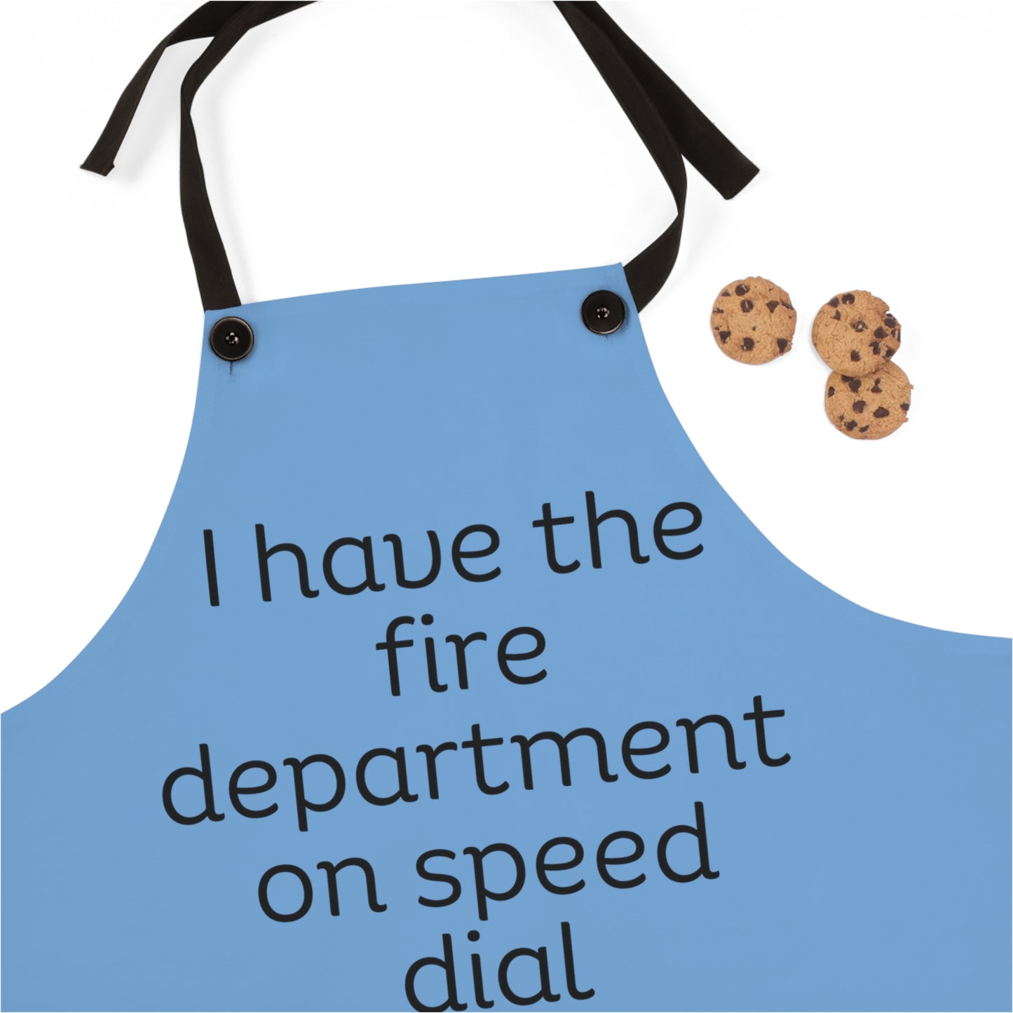 "I have the fire department on speed dial" (black on light blue) Apron FD01blb1
