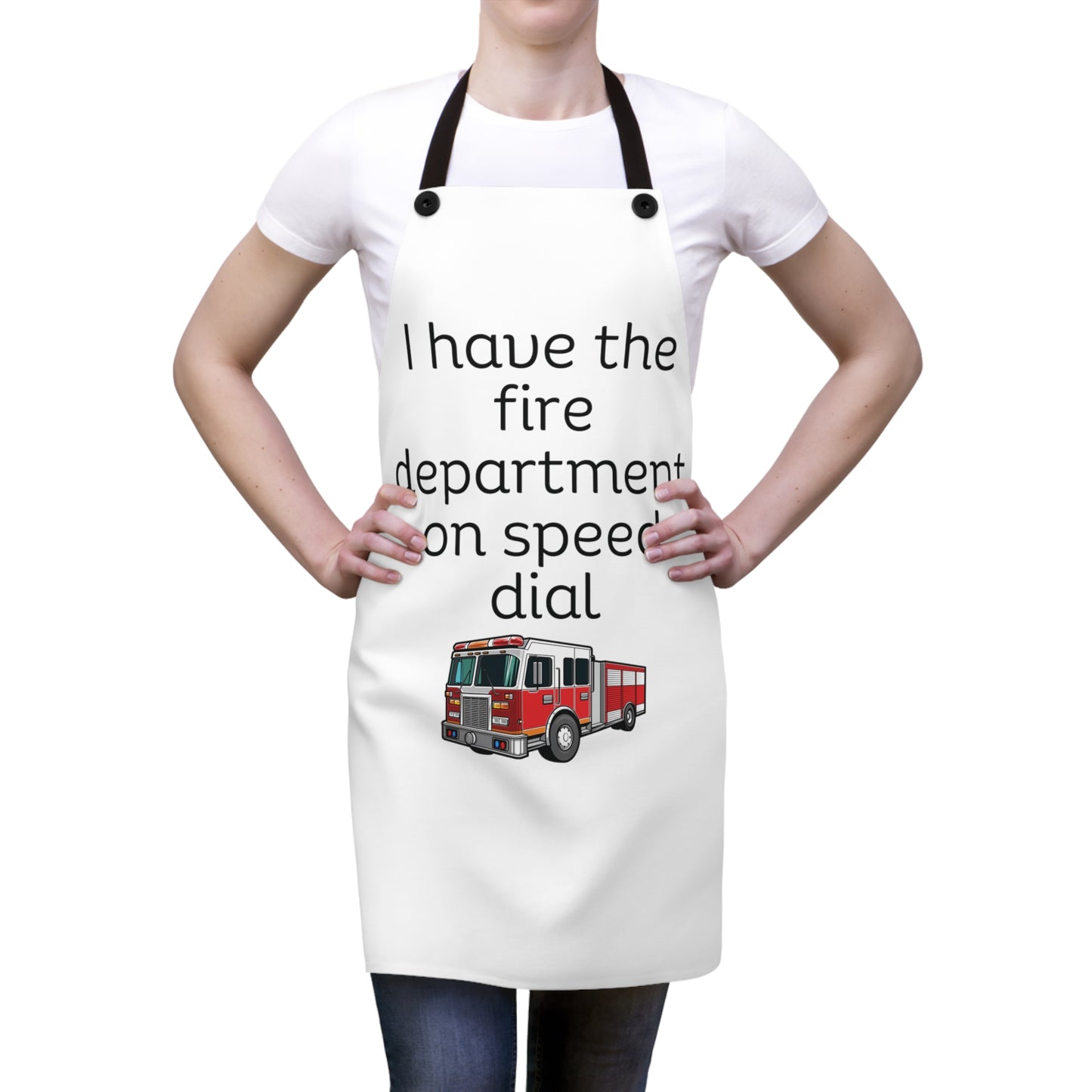 "I have the fire department on speed dial" (black on white) Apron FD01bw1
