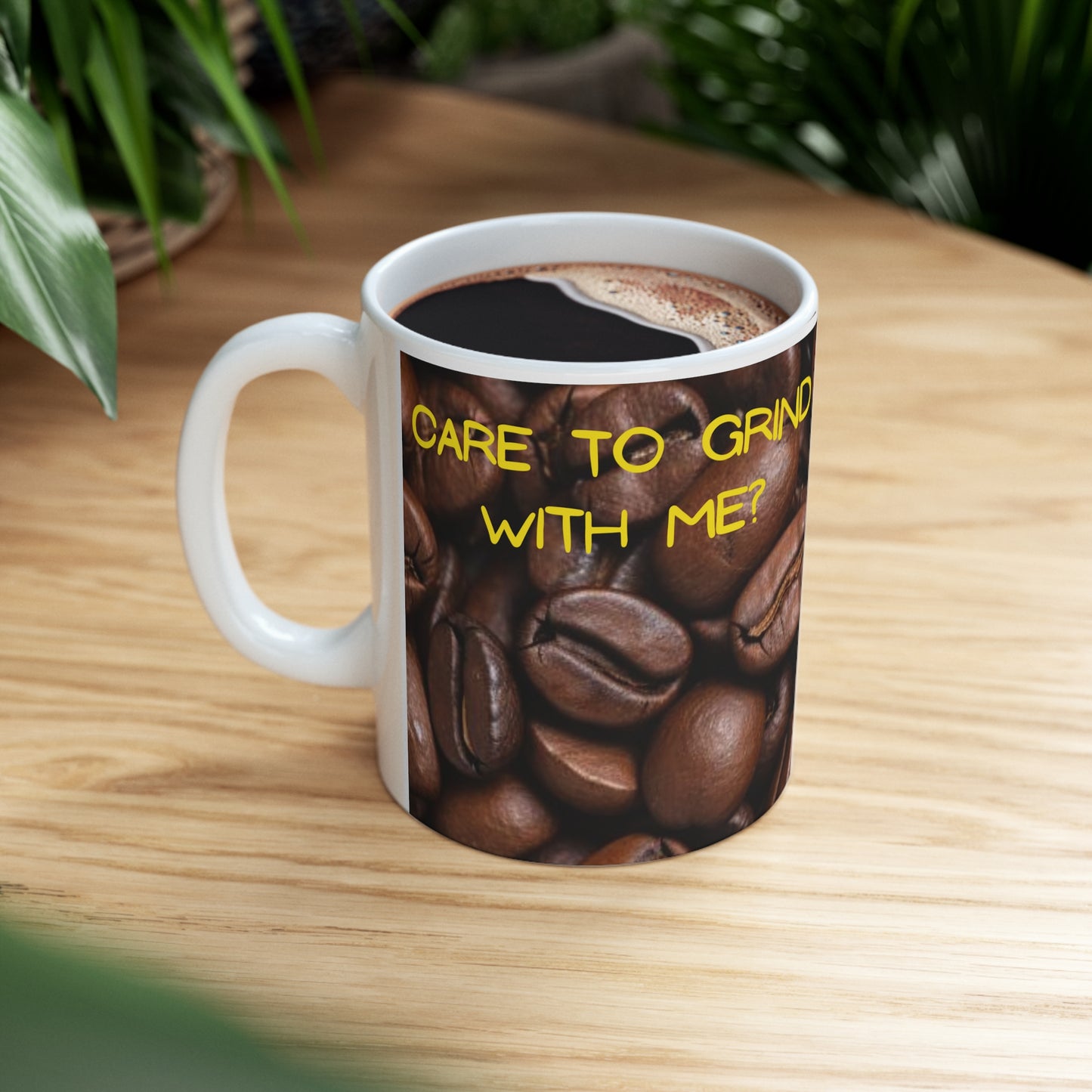 "Care to Grind" Ceramic Mug 11oz W04185
