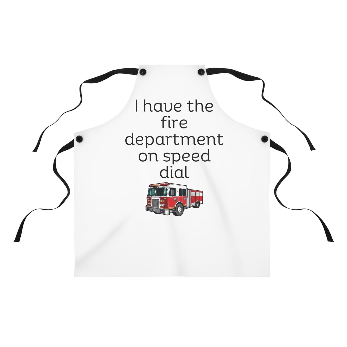 "I have the fire department on speed dial" (black on white) Apron FD01bw1
