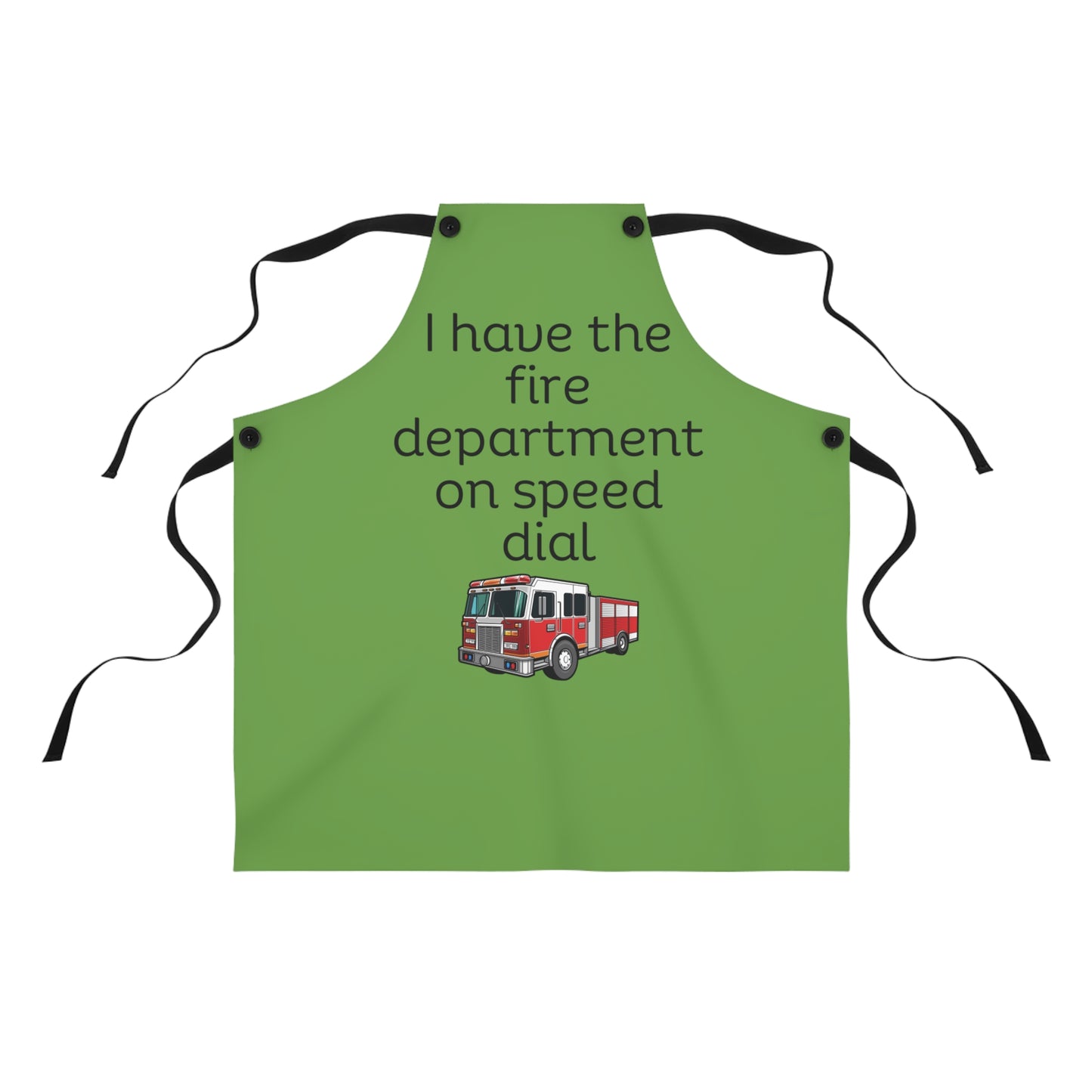 "I have the fire department on speed dial" (black on green) Apron FD01bg1