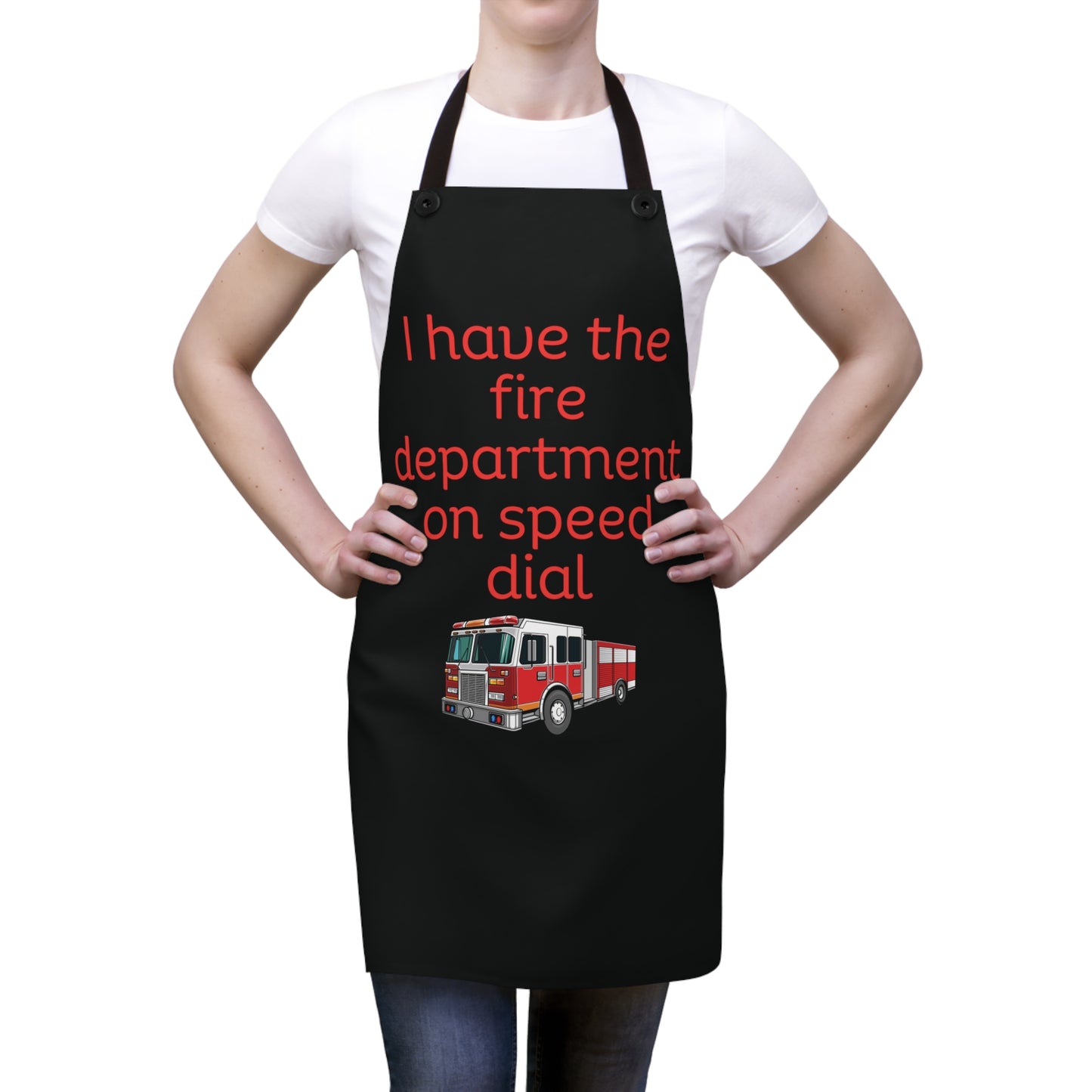"I have the fire department on speed dial" (red on black) Apron FD03rbk1