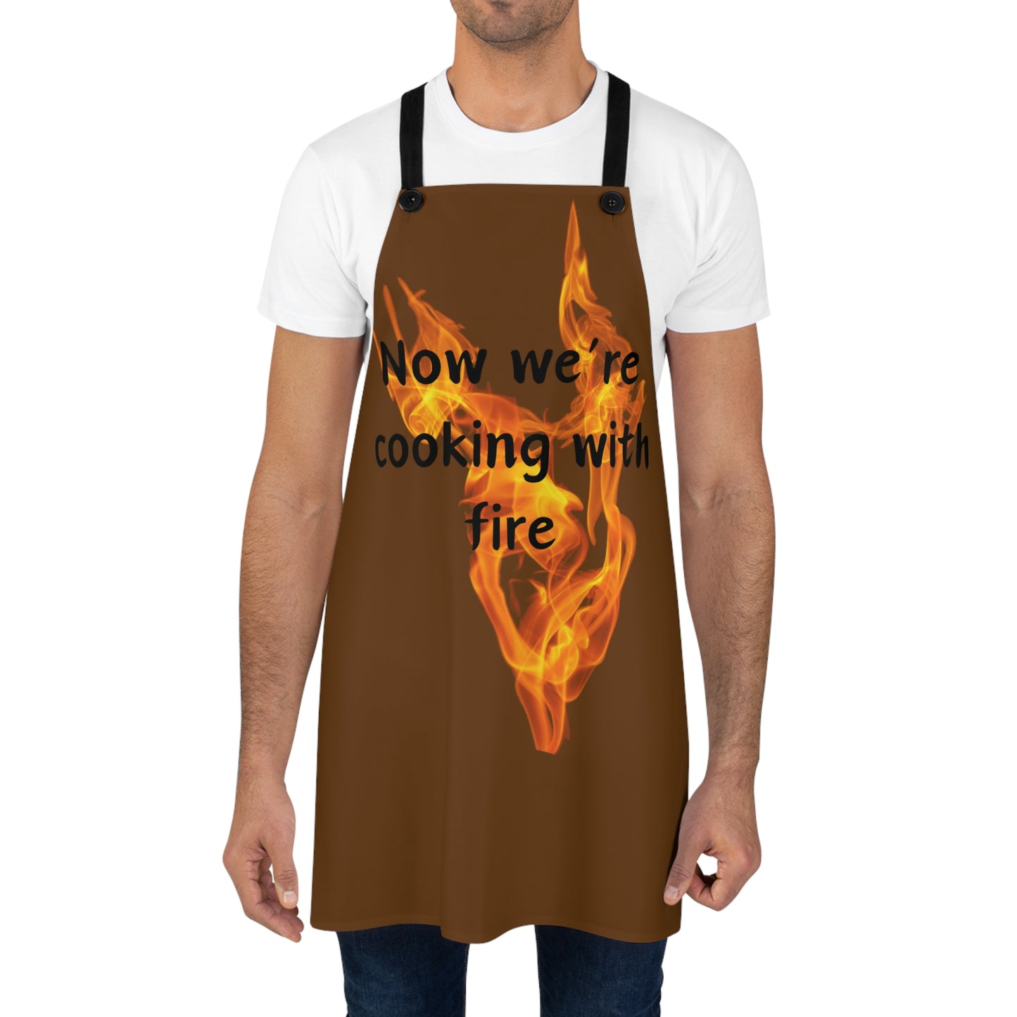 "Now We're Cooking With Fire" (black on brown) Apron FD03bbr