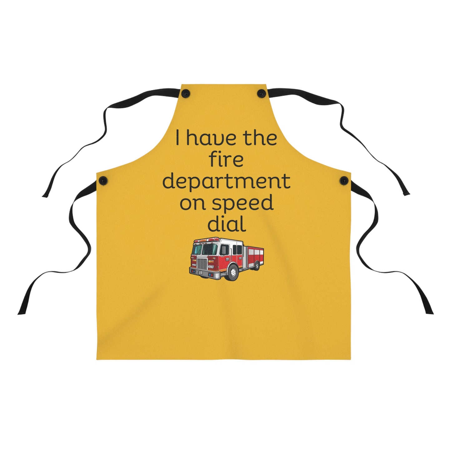 "I have the fire department on speed dial" (black on yellow) Apron FD01by1
