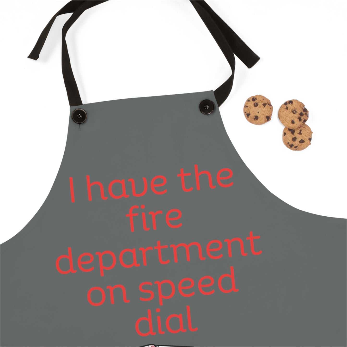 "I have the fire department on speed dial" (red on dark gray) Apron FD03rdg1