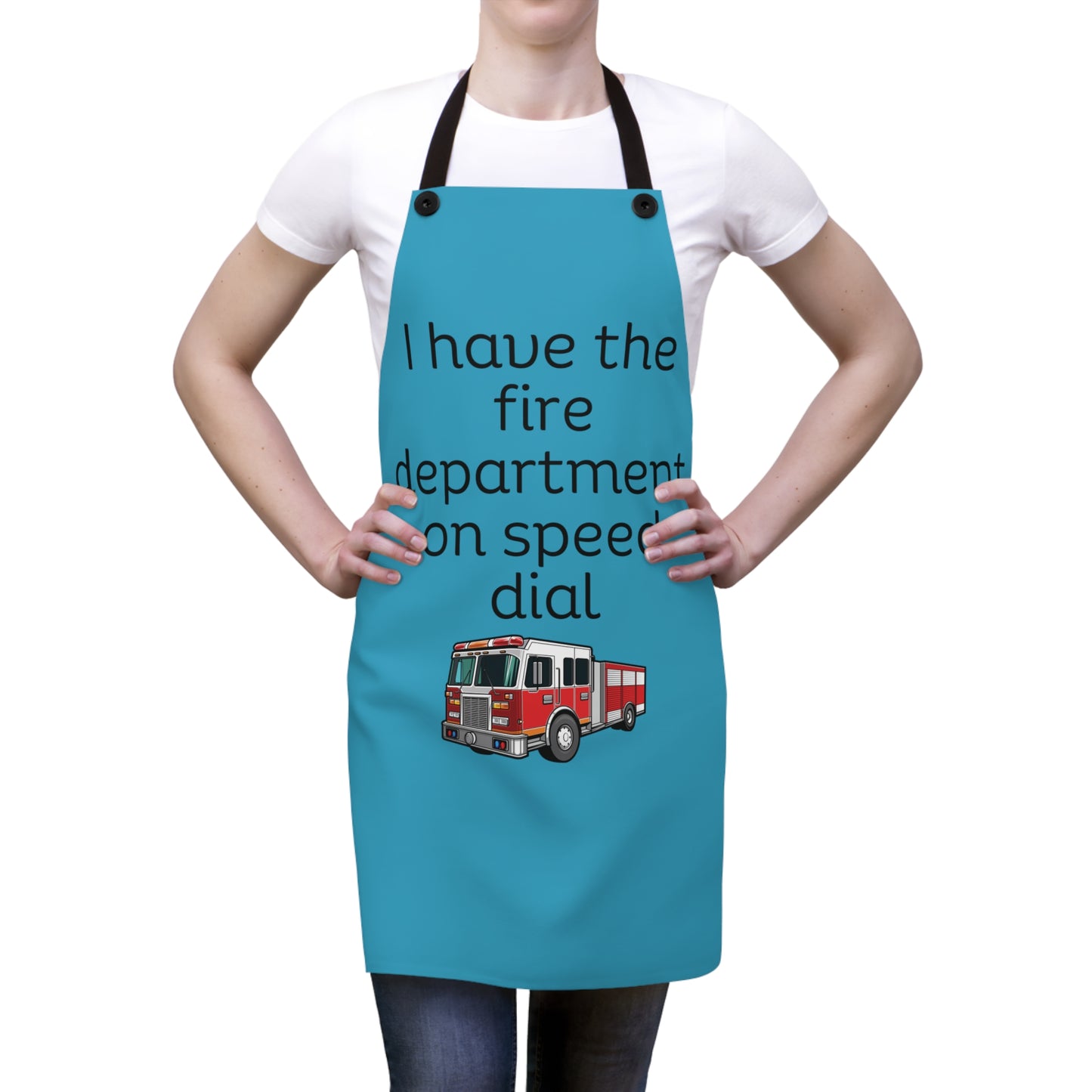 "I have the fire department on speed dial" (black on turquoise) Apron FD01btq1