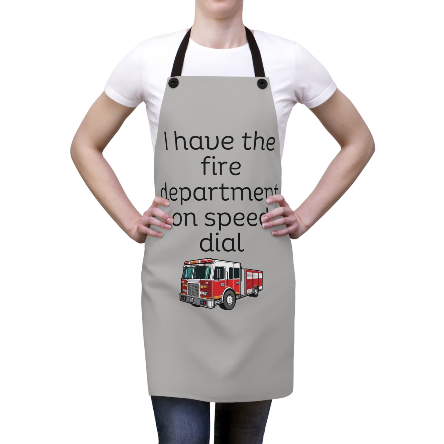 "I have the fire department on speed dial" (black on light grey) Apron FD01blg1