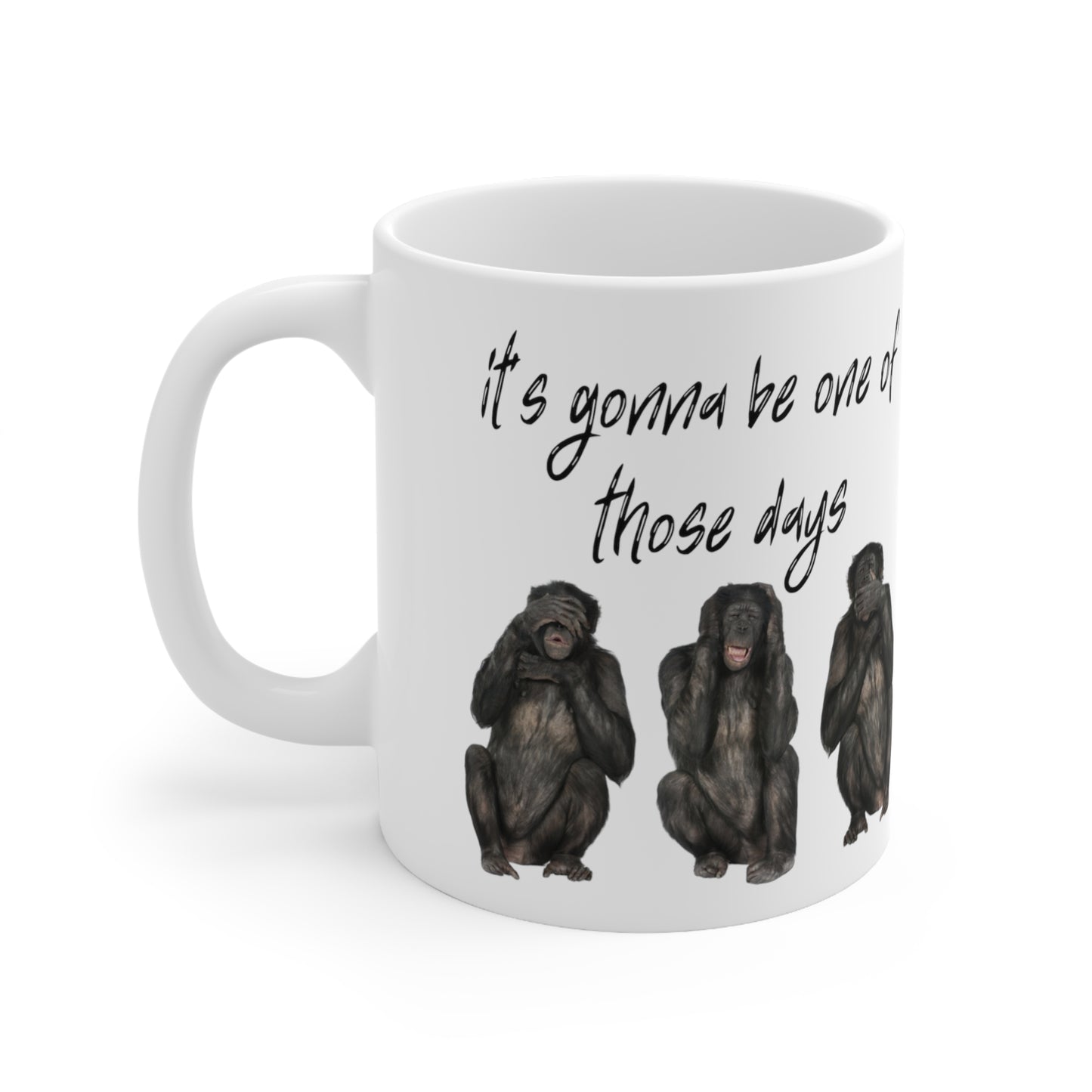 One of Those Days Ceramic Mug 11oz D19979