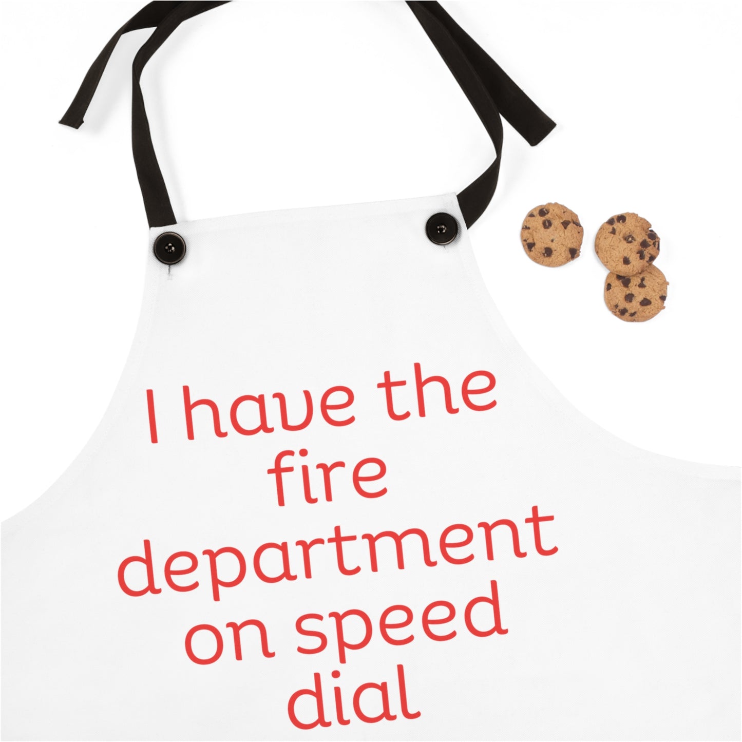 "I have the fire department on speed dial" (red on white) Apron FD03rw1