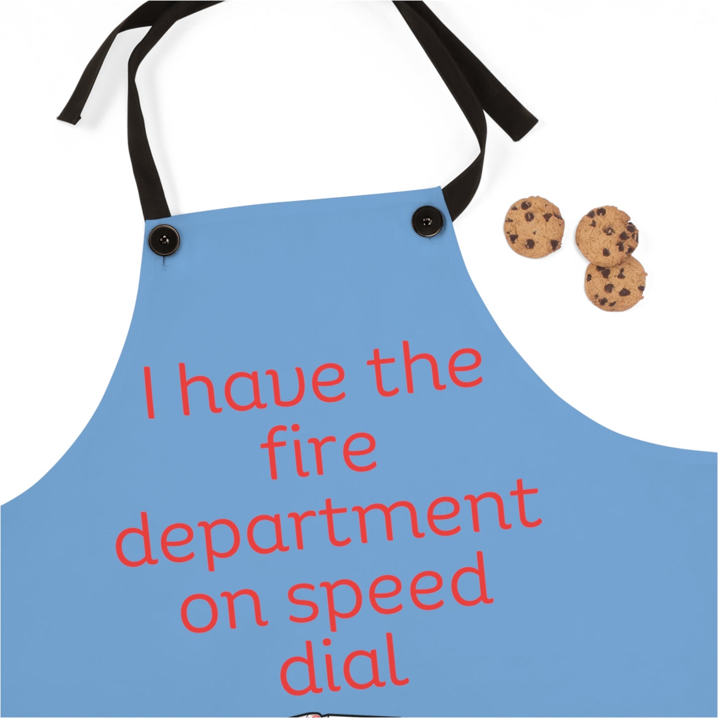 "I have the fire department on speed dial" (red on light blue) Apron FD03rlb1