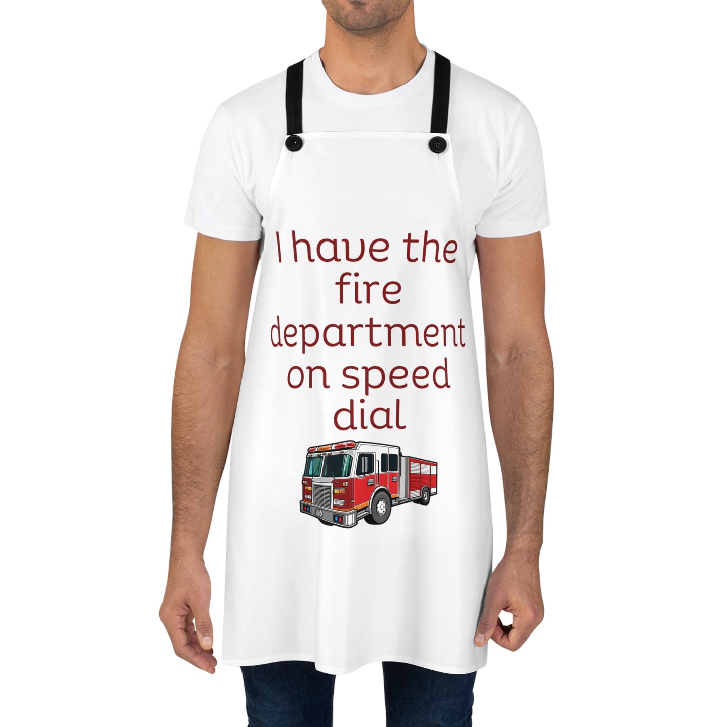 "I have the fire department on speed dial" (burgundy on white) Apron FD02bgw1