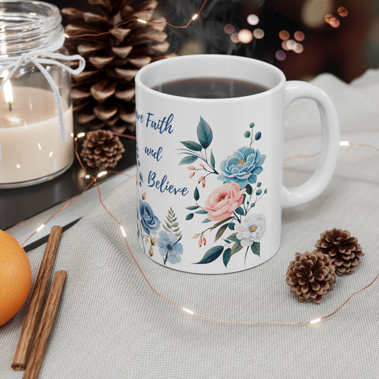 "Have Faith and Believe" Ceramic Mug 11oz S55671