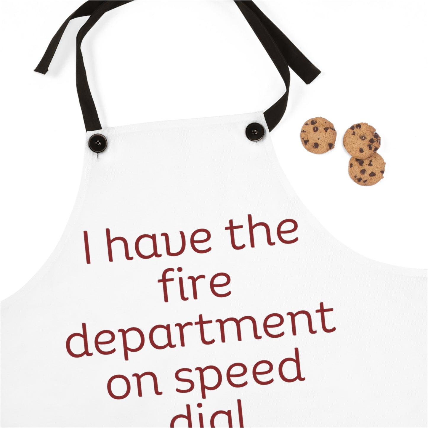 "I have the fire department on speed dial" (burgundy on white) Apron FD02bgw1