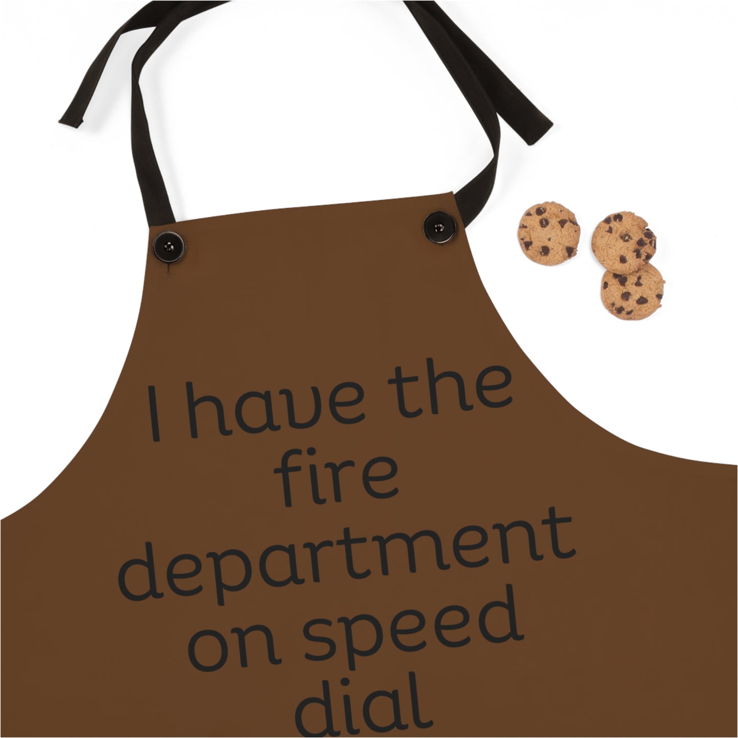 "I have the fire department on speed dial" (black on brown) Apron FD01bbn1