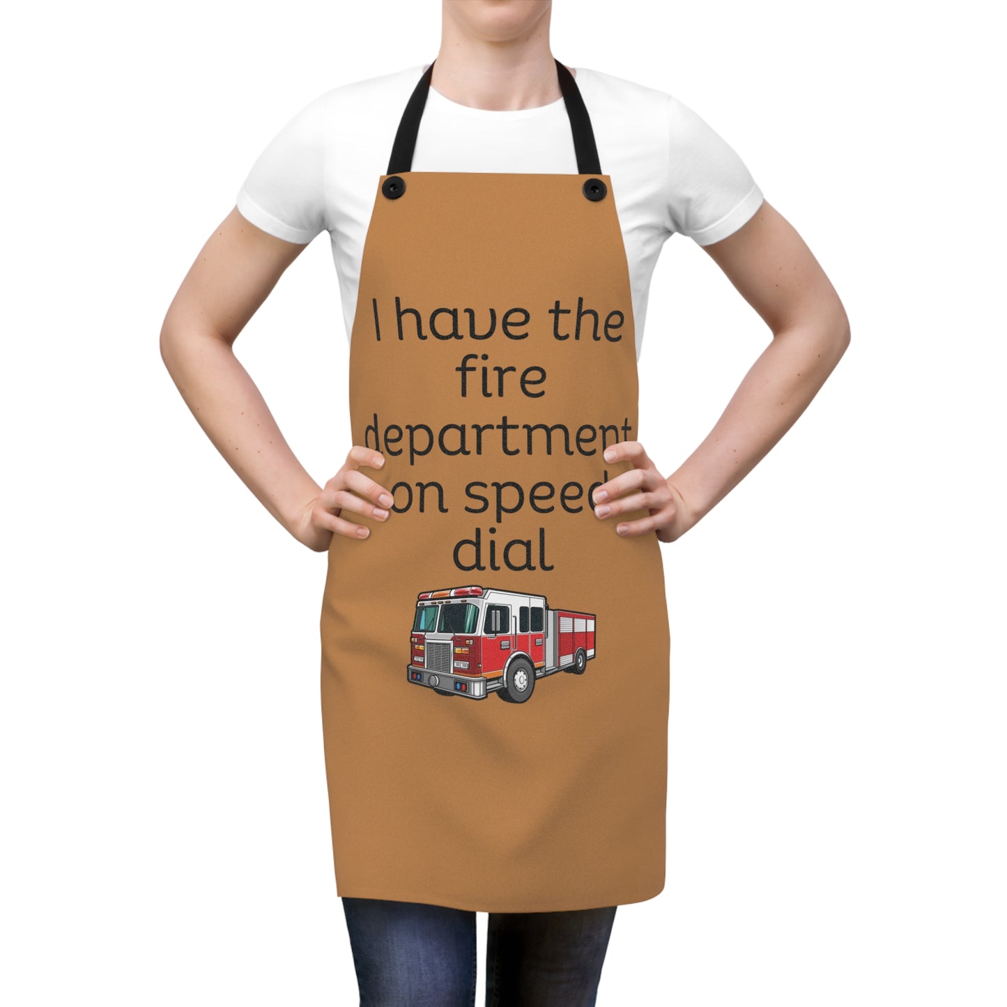 "I have the fire department on speed dial" (black on light brown) Apron FD01blb1