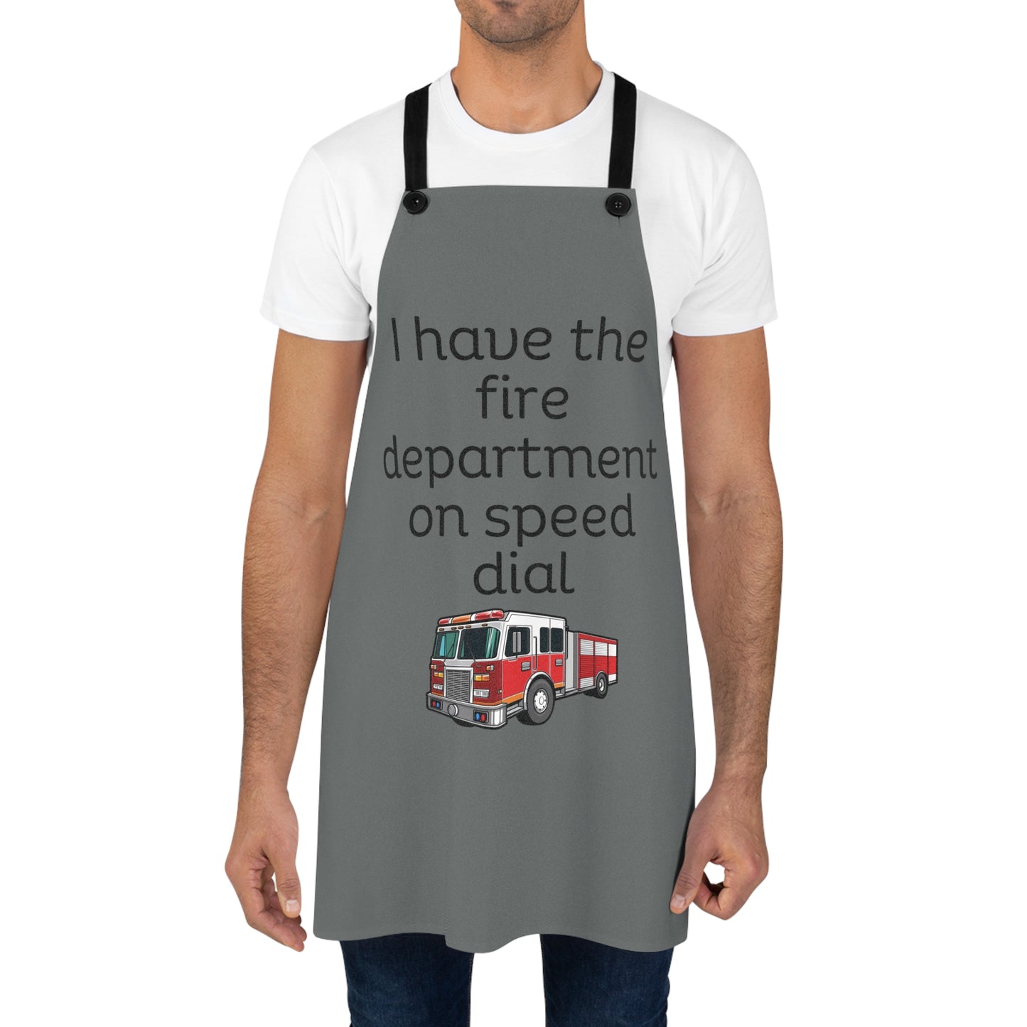 "I have the fire department on speed dial" (black on dark grey) Apron FD01bdg1