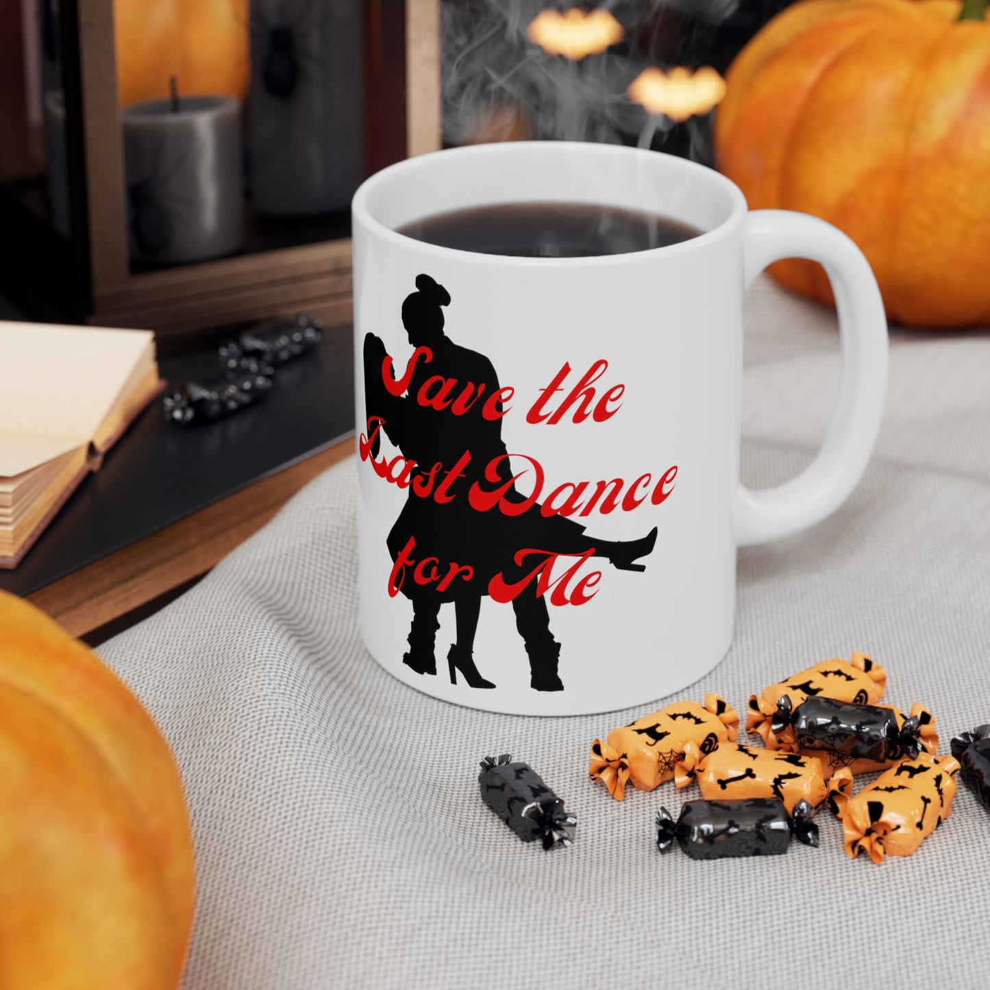"Save the Last Dance For Me" Ceramic Mug 11oz S21128