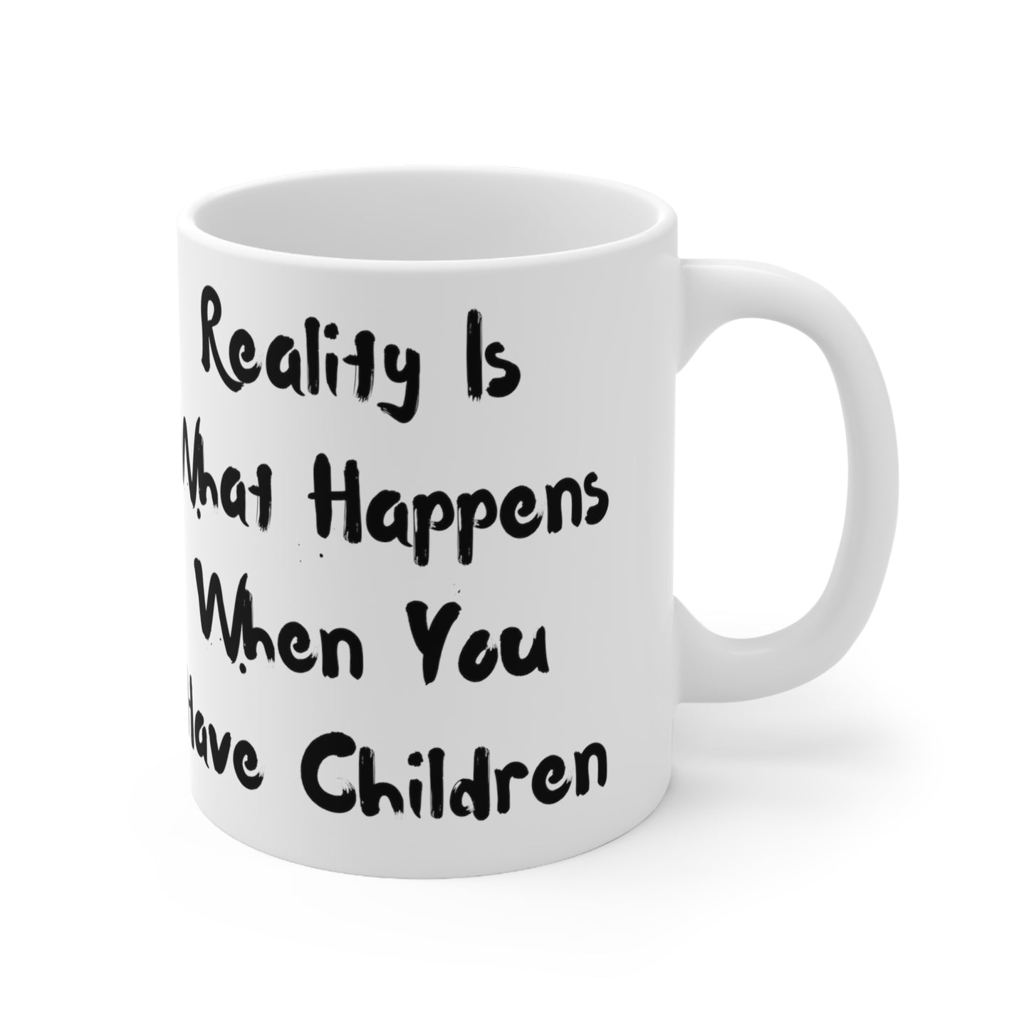 The Reality of Children Ceramic Mug 11oz RC4662