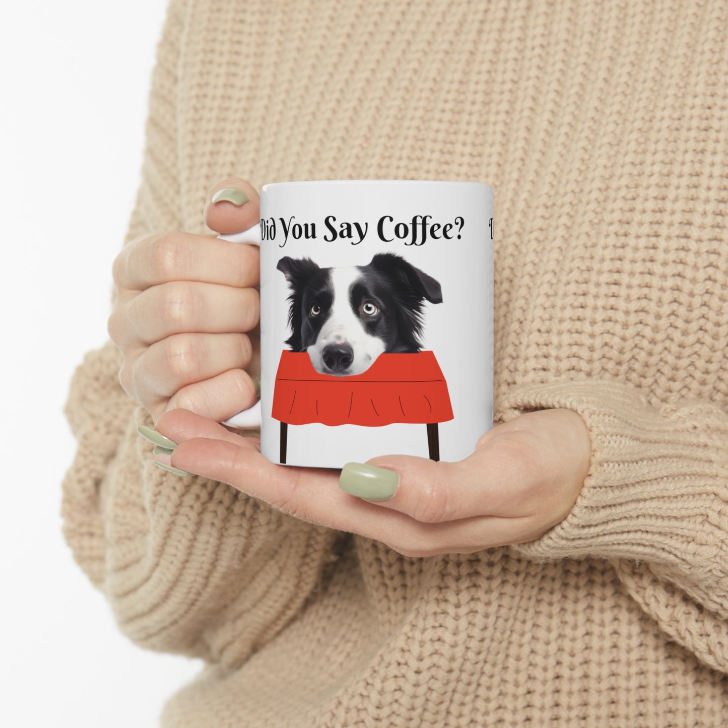 "Did You Say COFFEE" Ceramic Mug 11oz DYSC.02c