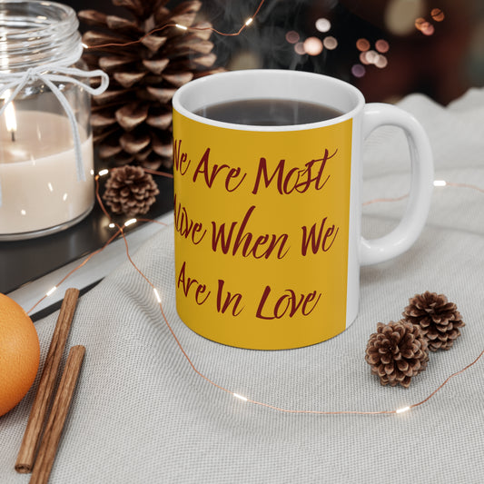 "Most Alive In Love" Ceramic Mug 11oz M32238y