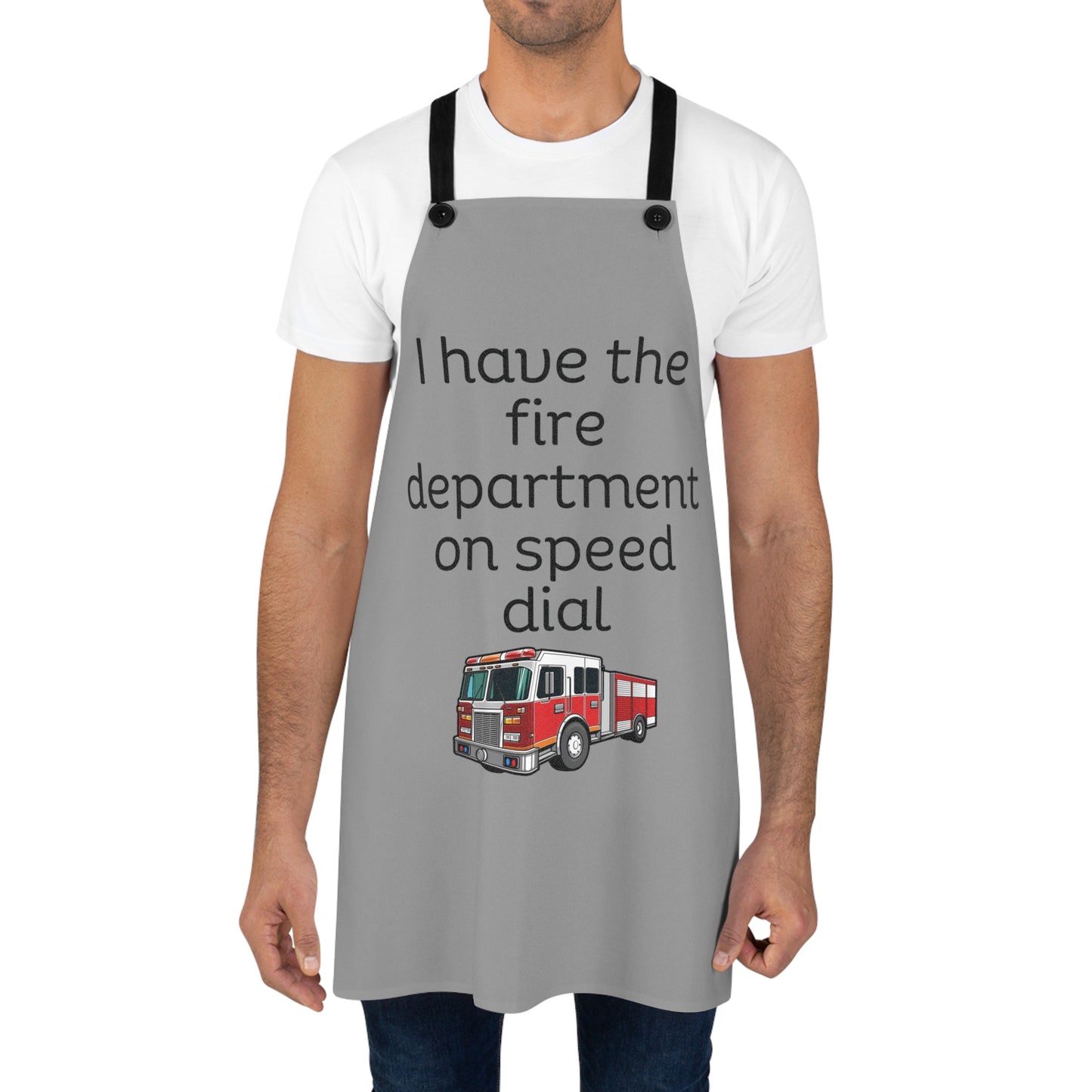 "I have the fire department on speed dial" (black on grey) Apron FD01bg1