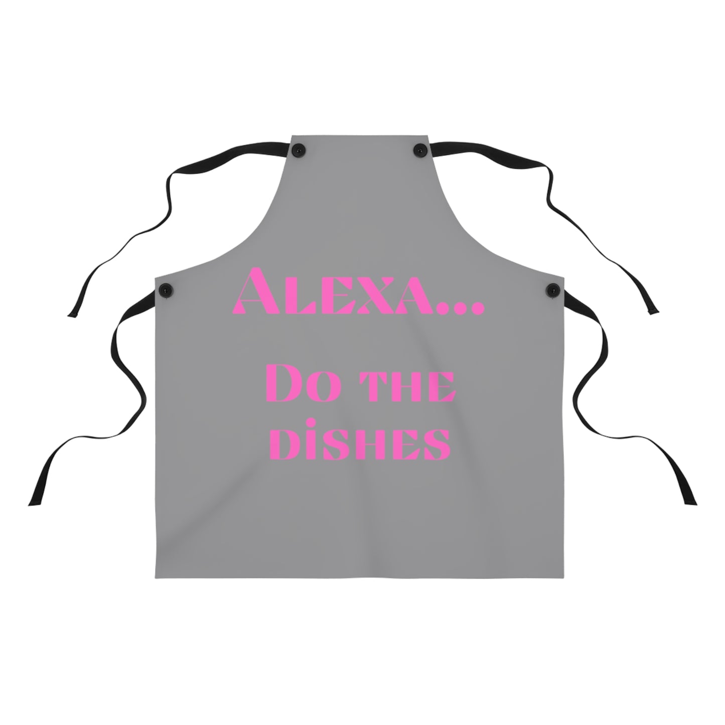 "Alexa... Do the dishes" Apron A621pg