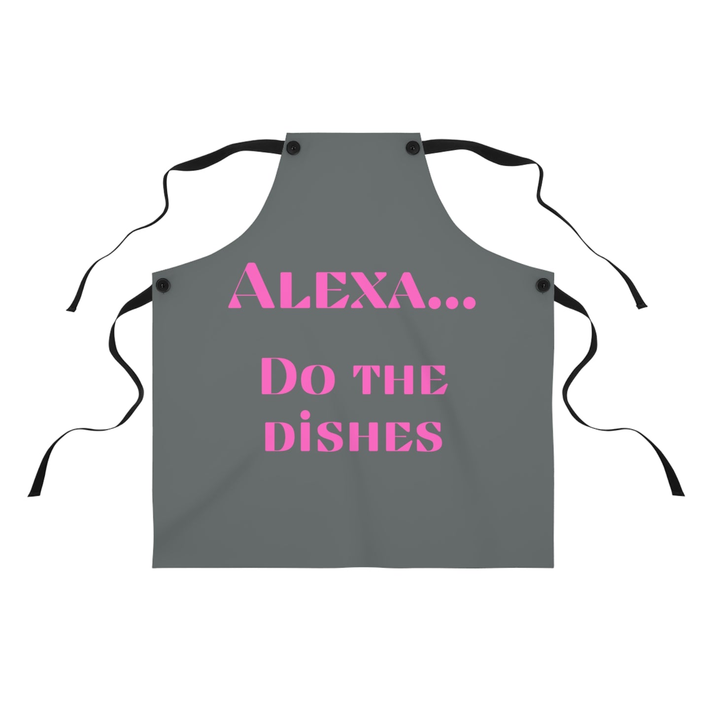"Alexa... Do the dishes" Apron A622pdg