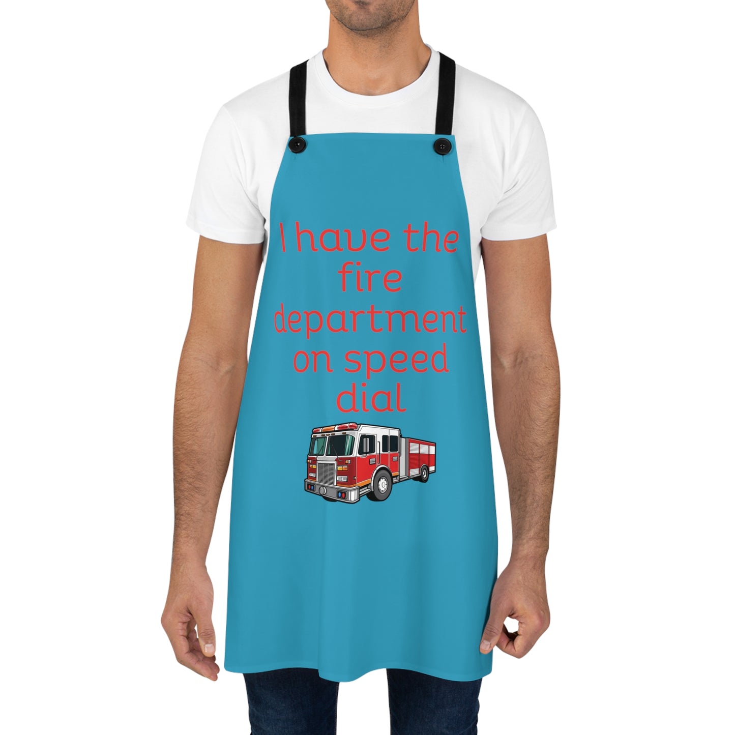 "I have the fire department on speed dial" (red on turquoise) Apron FD03rt1
