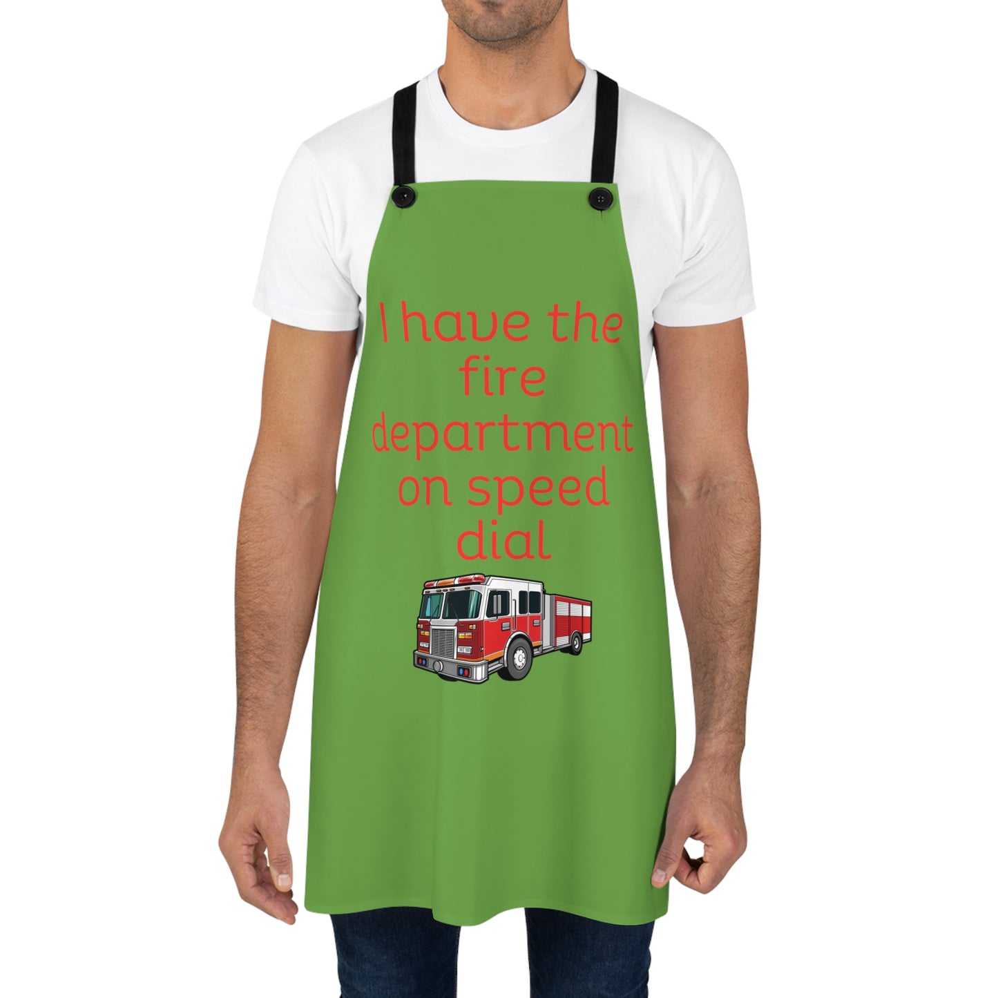 "I have the fire department on speed dial" (red on green) Apron FD03rg1