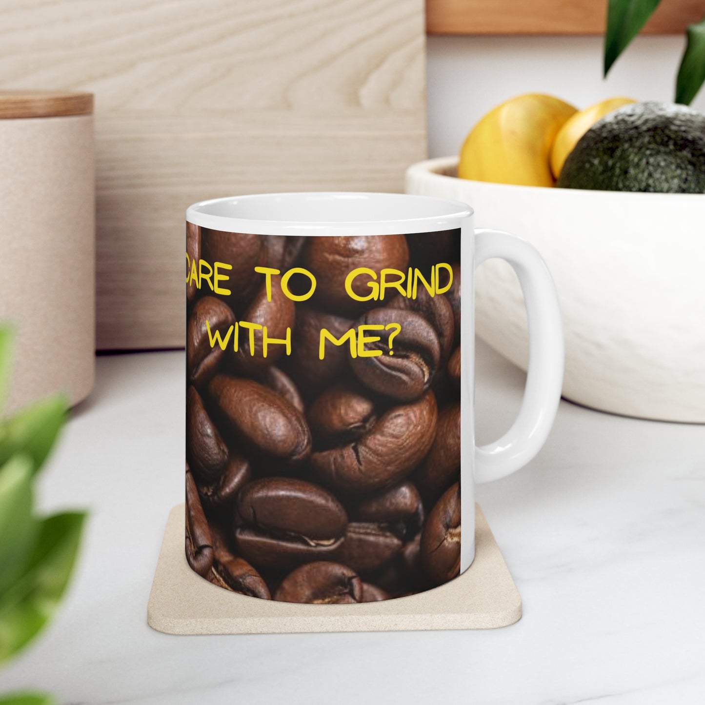 "Care to Grind" Ceramic Mug 11oz W04185