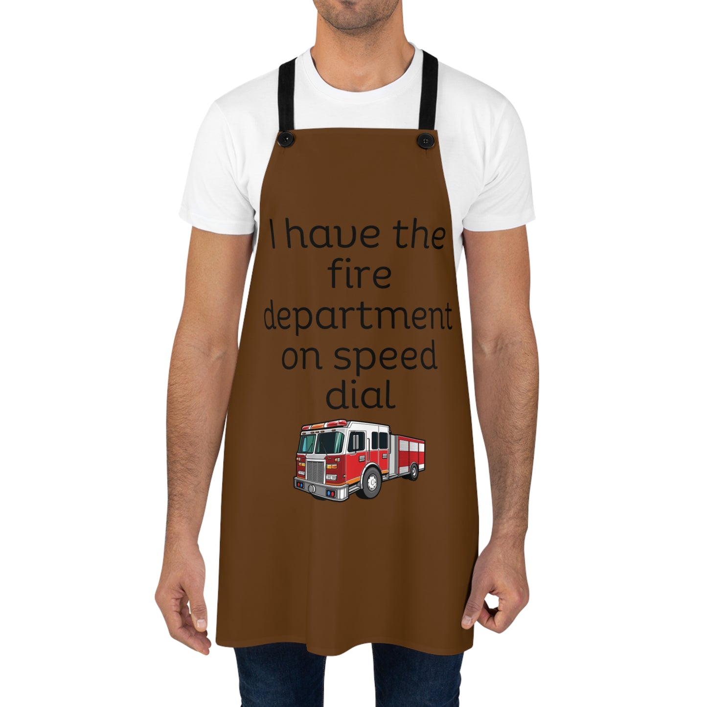 "I have the fire department on speed dial" (black on brown) Apron FD01bbn1