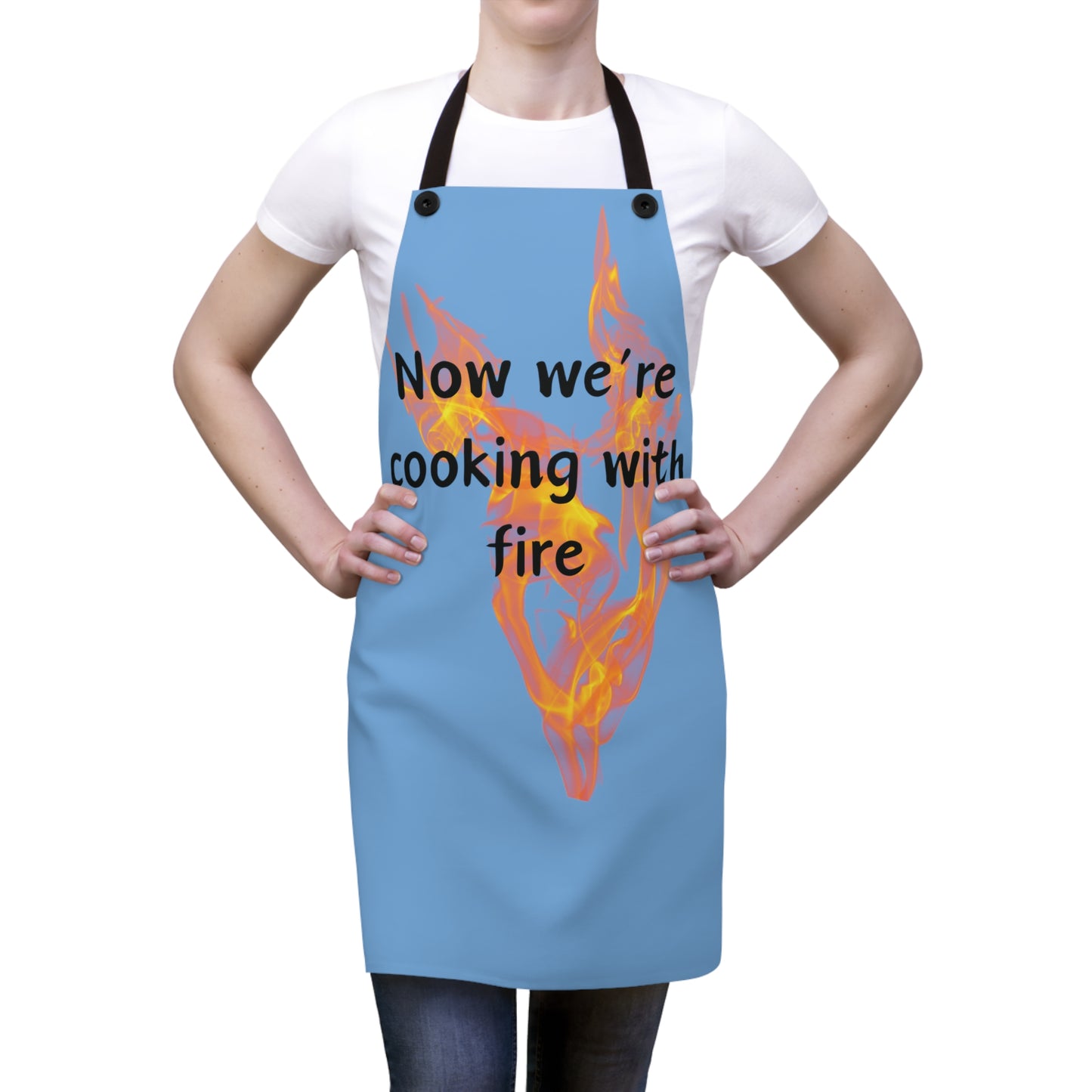 "Now We're Cooking With Fire" (black on light blue) Apron FD03blb