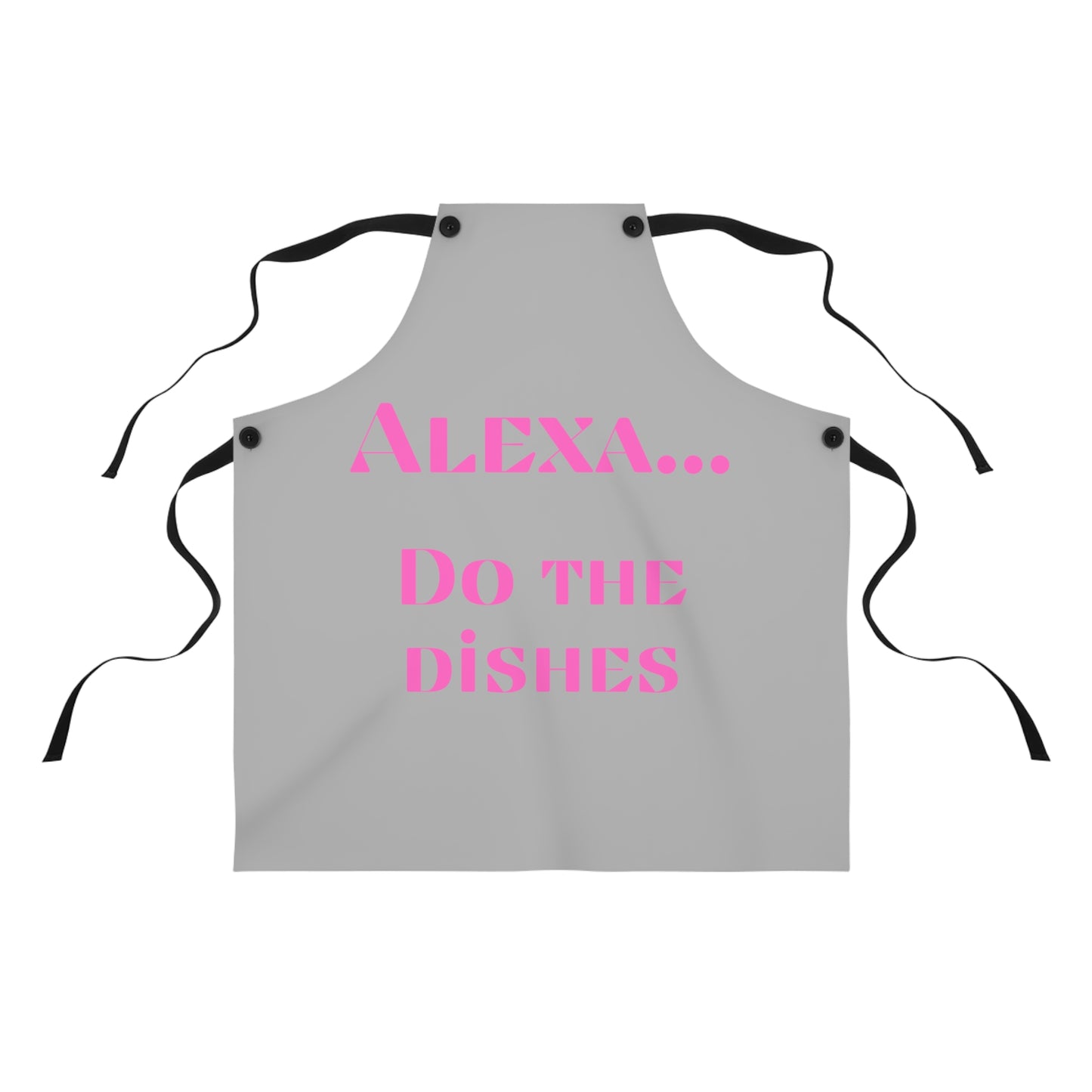 "Alexa... Do the dishes" Apron A620plg
