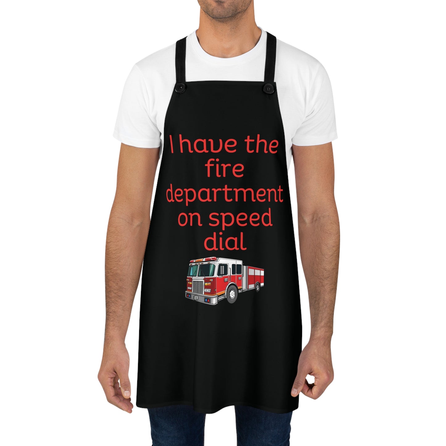 "I have the fire department on speed dial" (red on black) Apron FD03rbk1