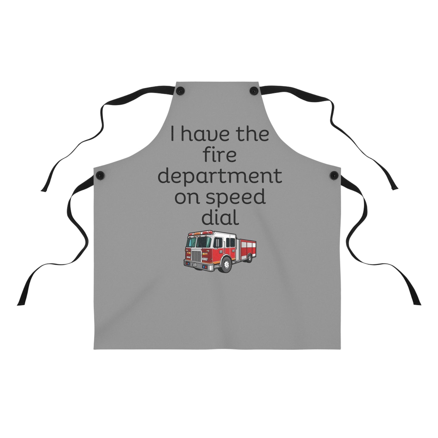 "I have the fire department on speed dial" (black on grey) Apron FD01bg1