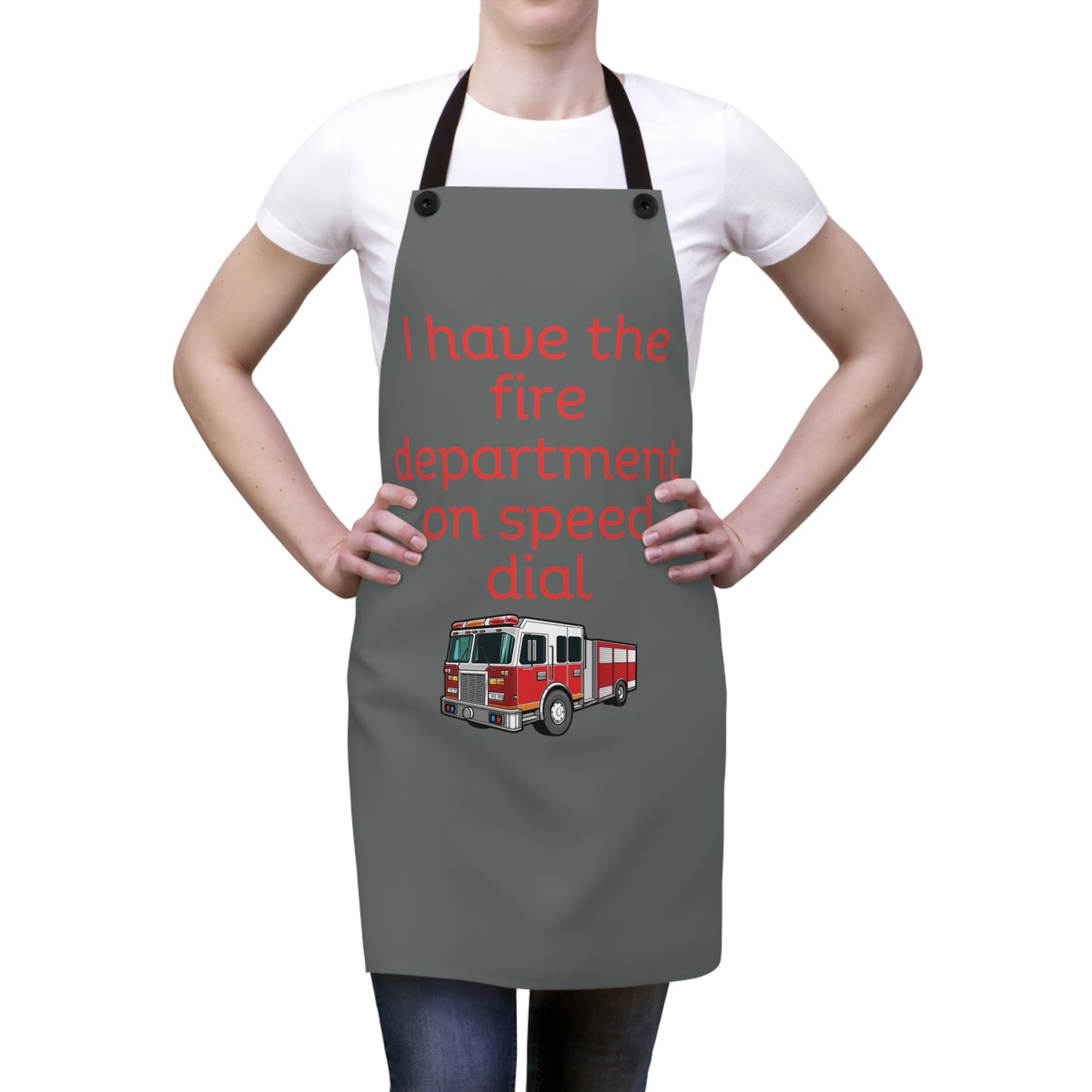 "I have the fire department on speed dial" (red on dark gray) Apron FD03rdg1