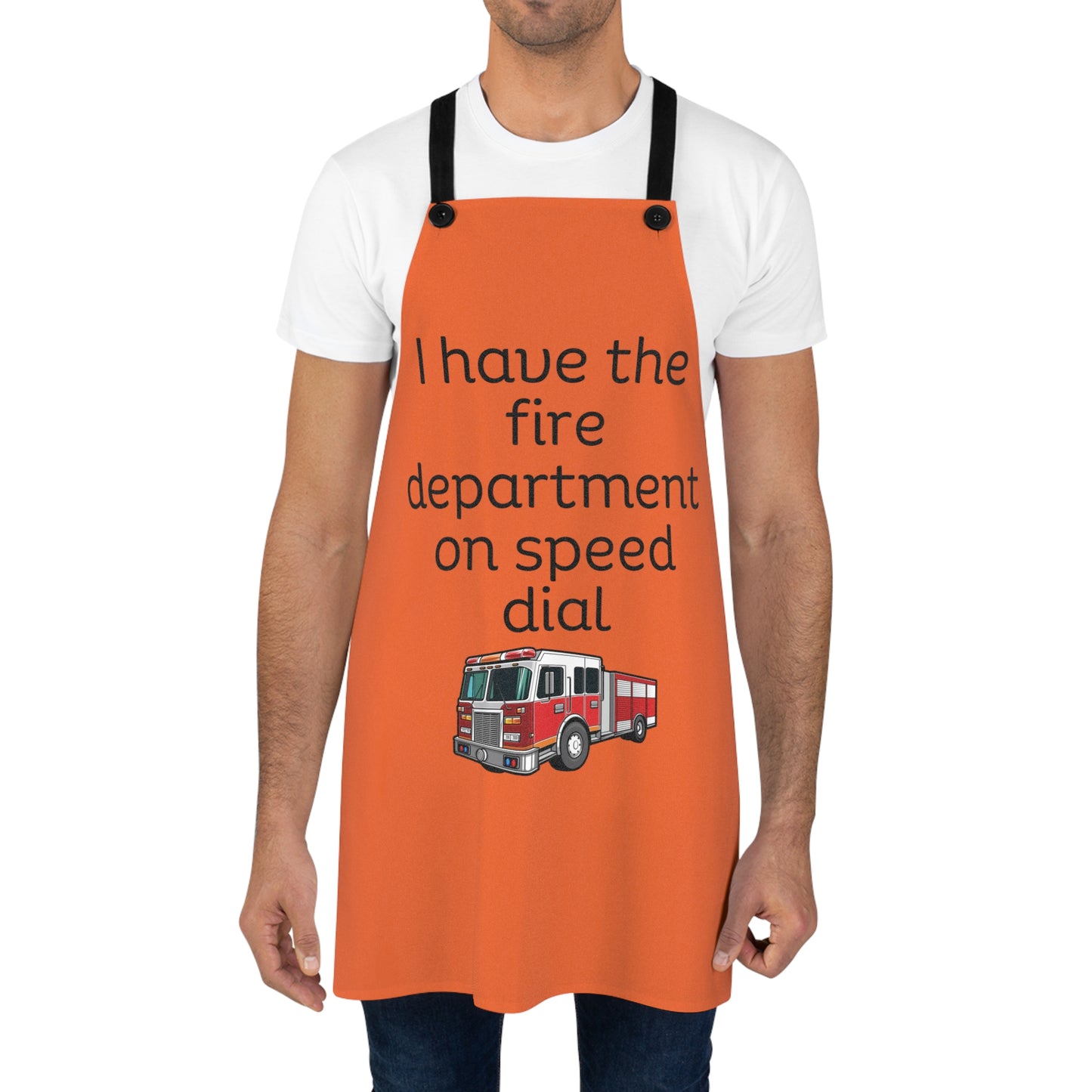 "I have the fire department on speed dial" (black on orange) Apron FD01bo1