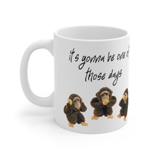 One of Those Days Ceramic Mug 11oz D19999