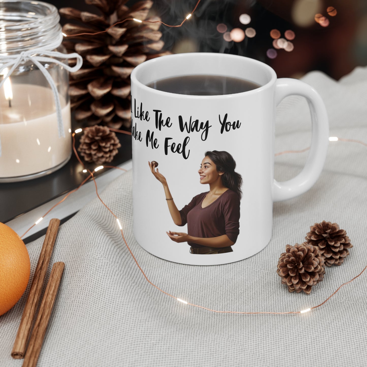 "I Like the Way You Make Me Feel" Ceramic Mug 11oz B44212