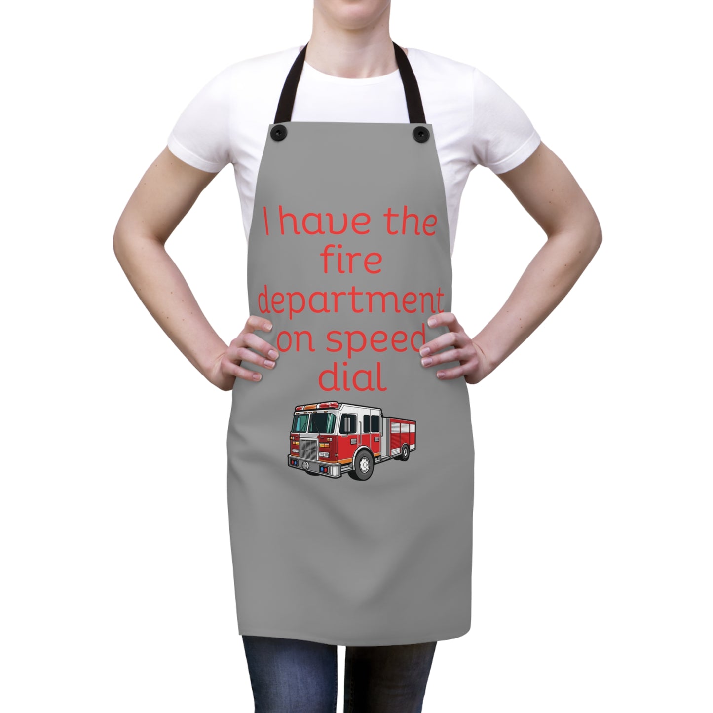 "I have the fire department on speed dial" (red on gray) Apron FD03rg1