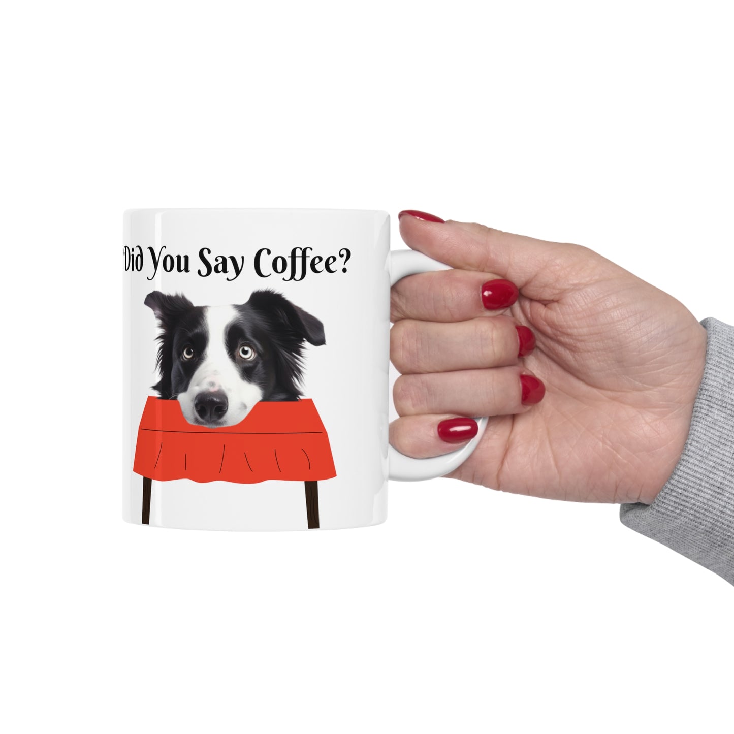 "Did You Say COFFEE" Ceramic Mug 11oz DYSC.02c