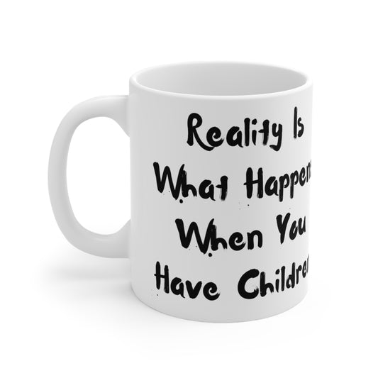 The Reality of Children Ceramic Mug 11oz RC4662