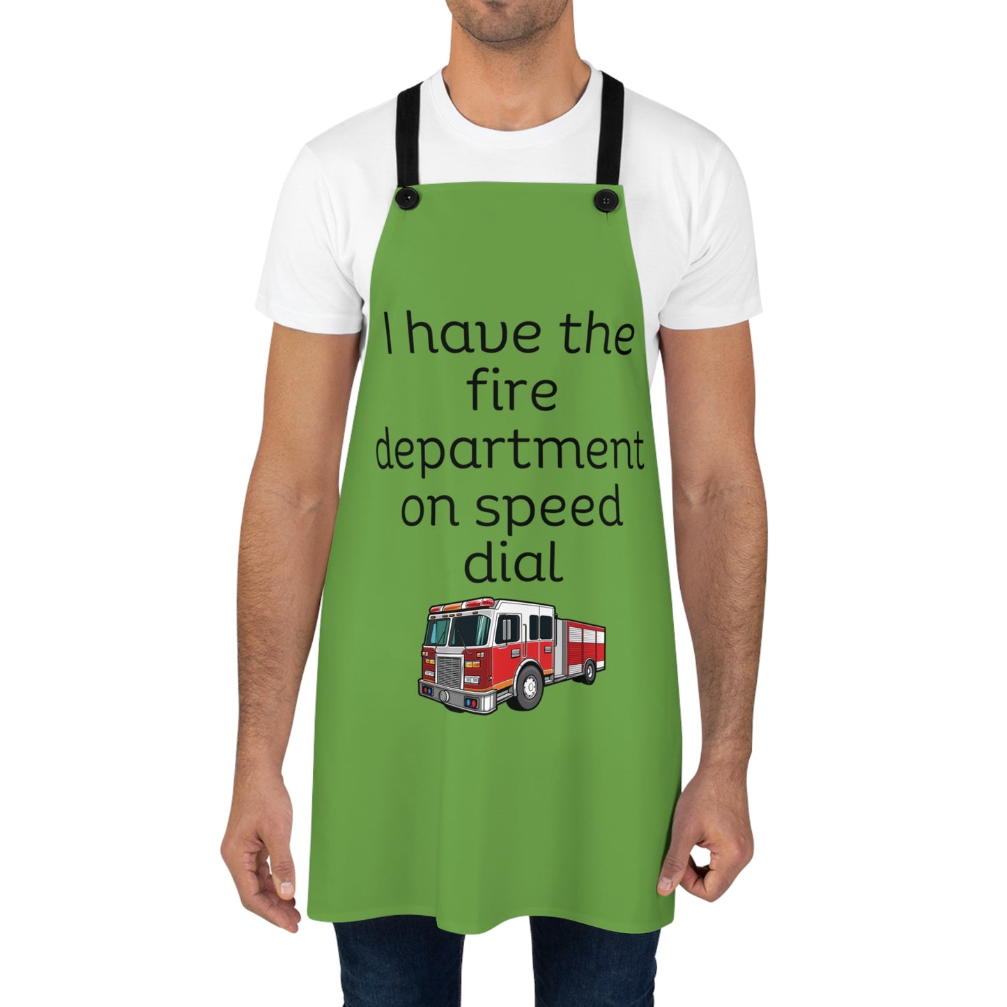 "I have the fire department on speed dial" (black on green) Apron FD01bg1